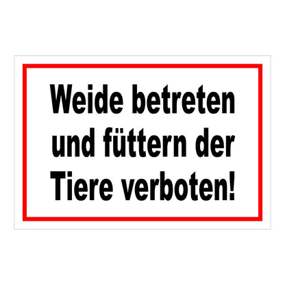 Schild Weide betreten und füttern der Tiere verboten! in Weiß mit rotem Rand und schwarzer Schrift