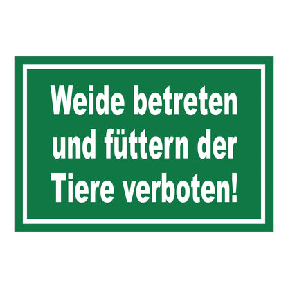 Schild Weide betreten und füttern der Tiere verboten! in Grün mit weißem Rand und weißer Schrift
