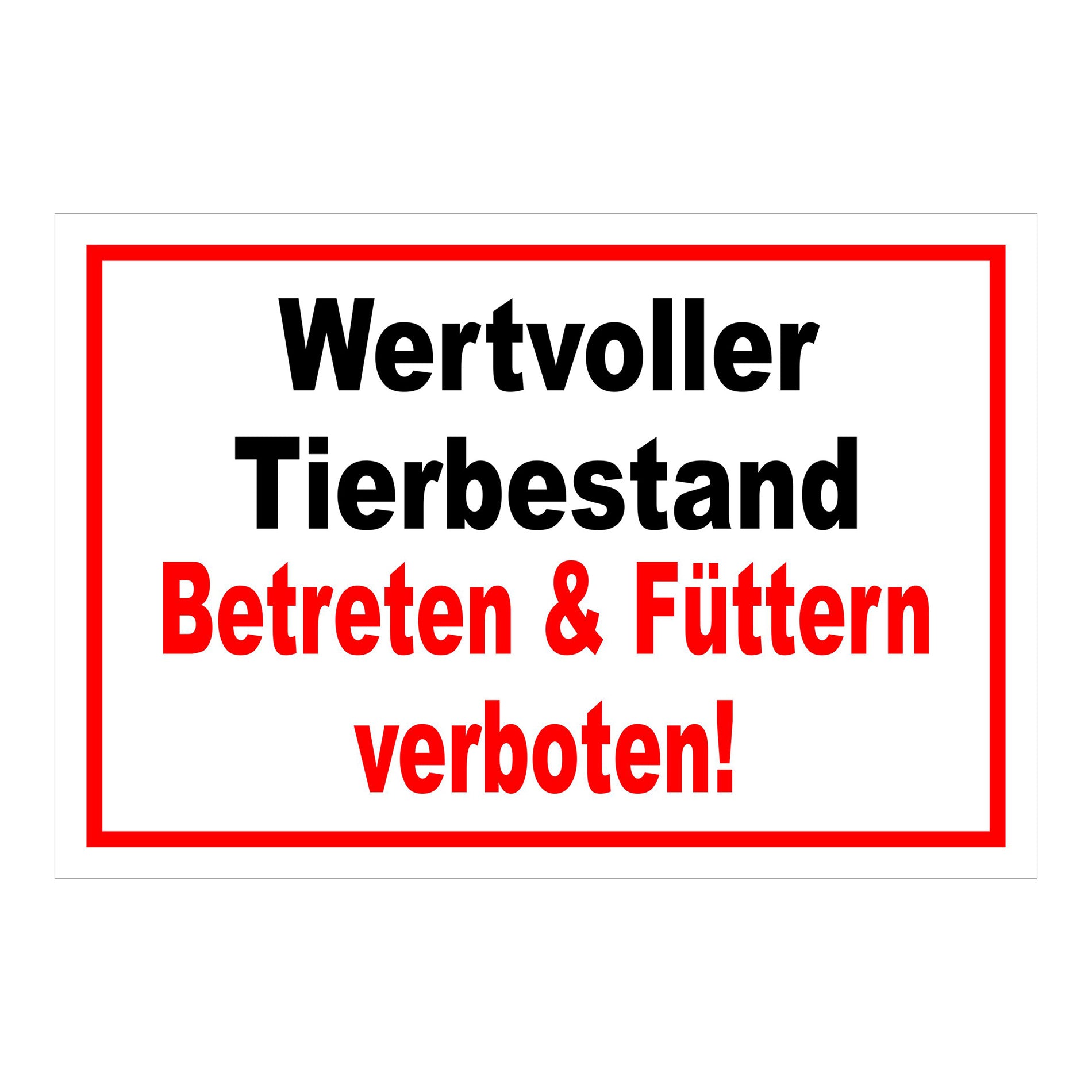 Schild Wertvoller Tierbestand Betreten & Füttern verboten in Weiß Rot mit rotem Zusatztext und rotem Rand