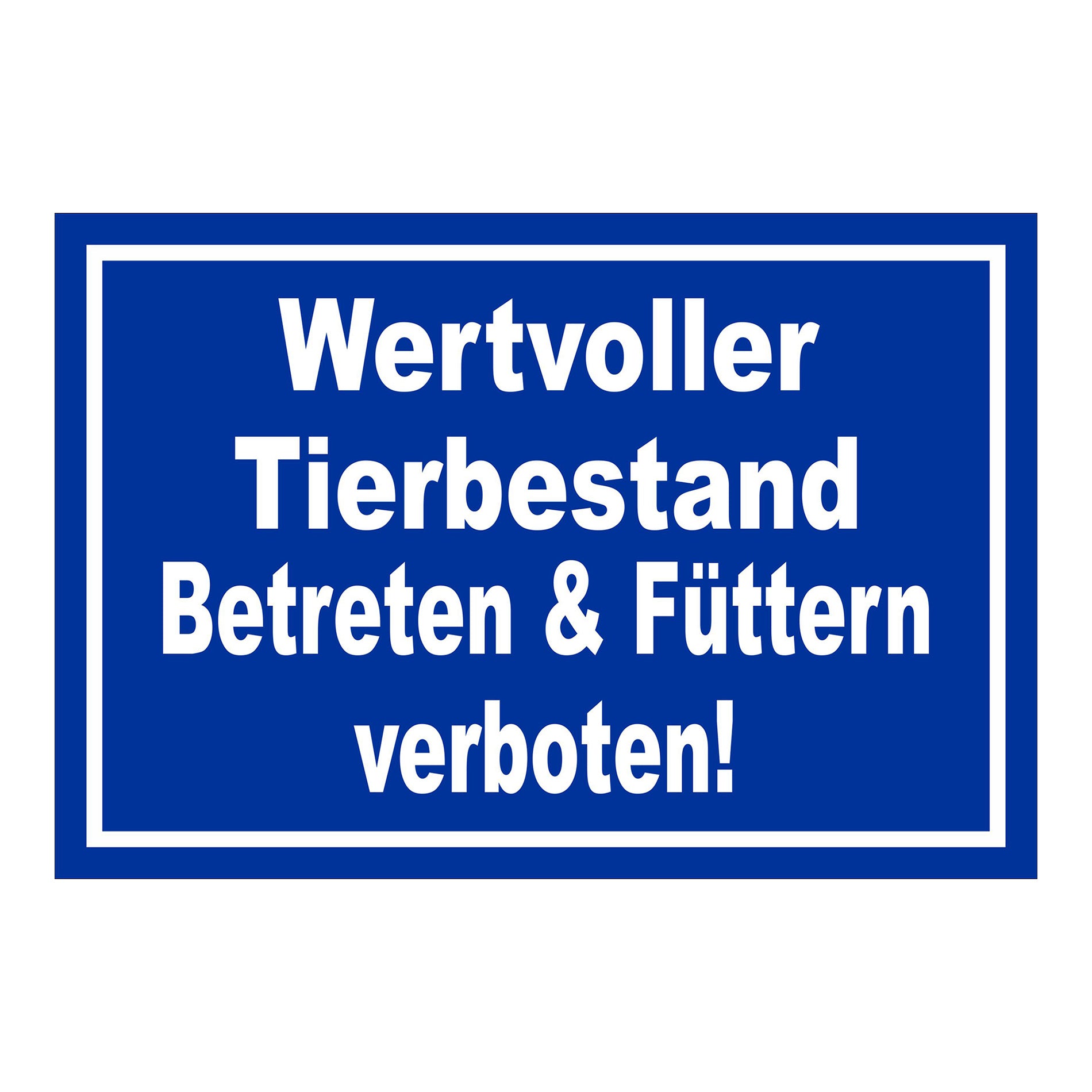 Schild Wertvoller Tierbestand Betreten & Füttern verboten in Blau Weiß mit weißem Rand
