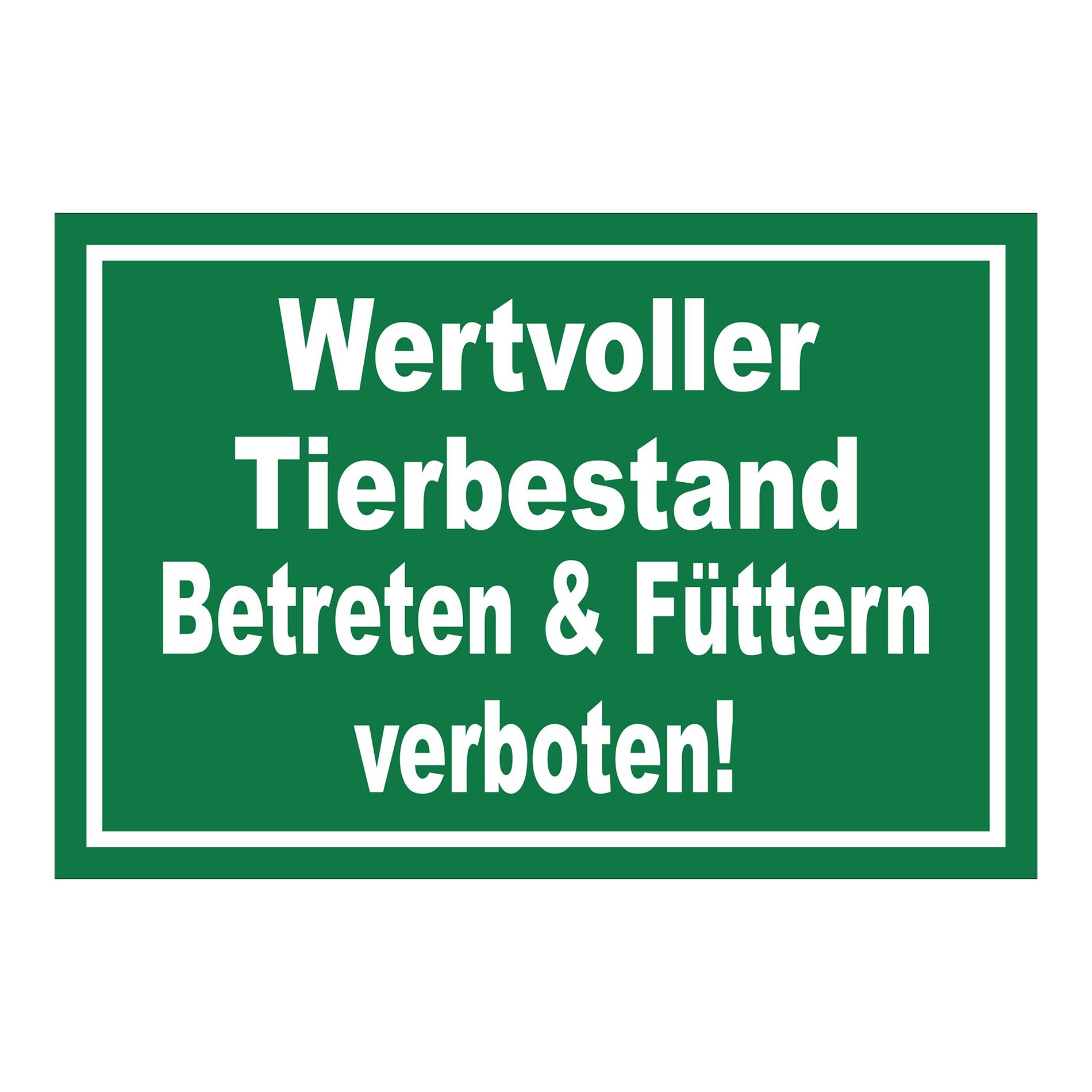 Schild Wertvoller Tierbestand Betreten & Füttern verboten in Grün Weiß mit weißem Rand