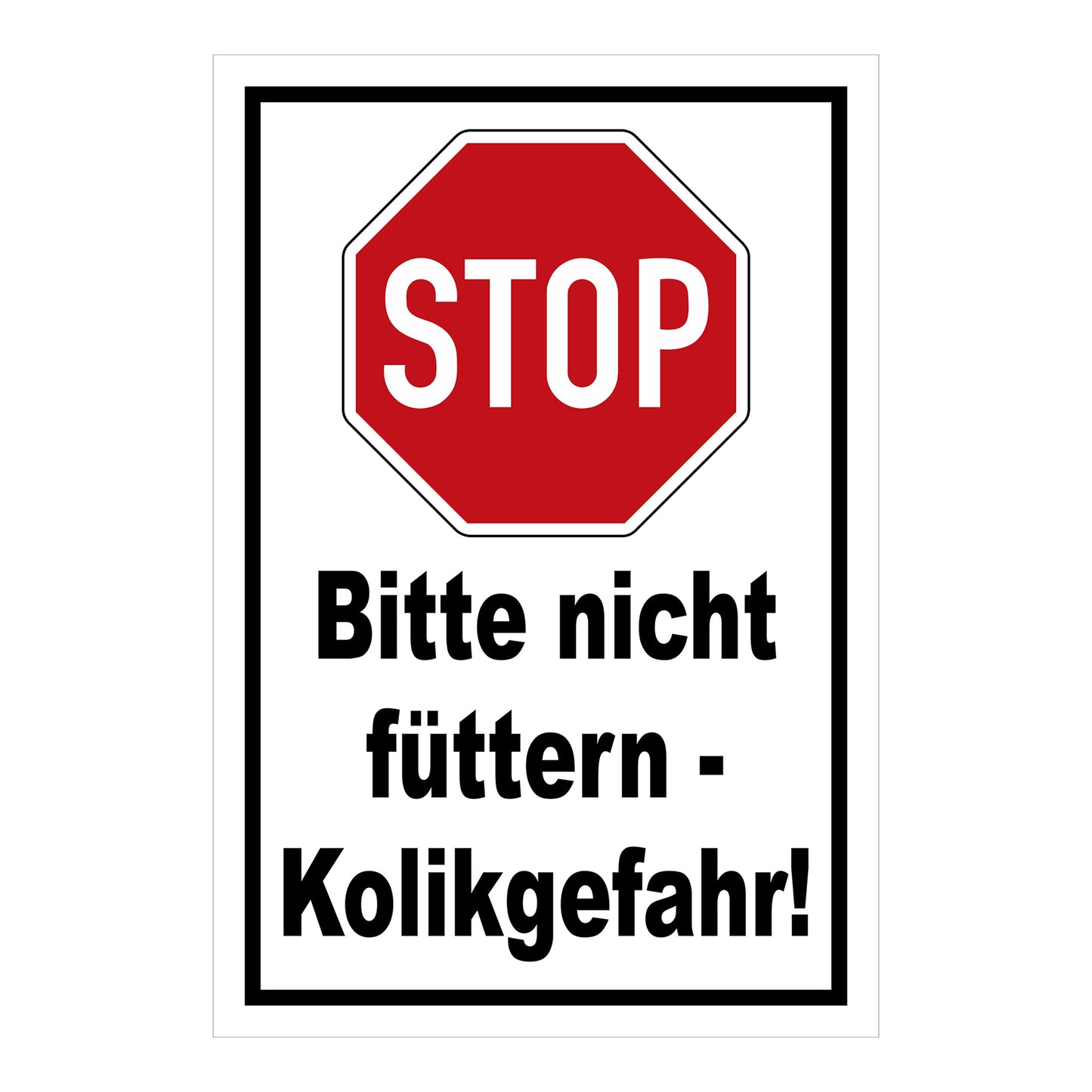 Schild Bitte nicht füttern Kolikgefahr mit Stop-Symbol in Weiß mit schwarzem Rand