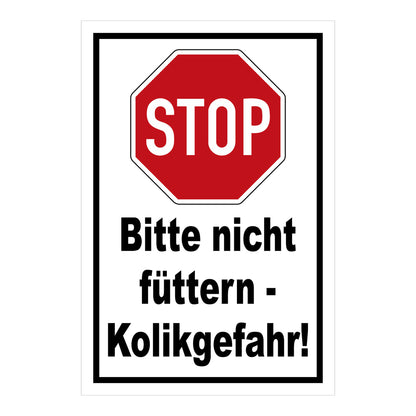 Schild Bitte nicht füttern Kolikgefahr mit Stop-Symbol in Weiß mit schwarzem Rand