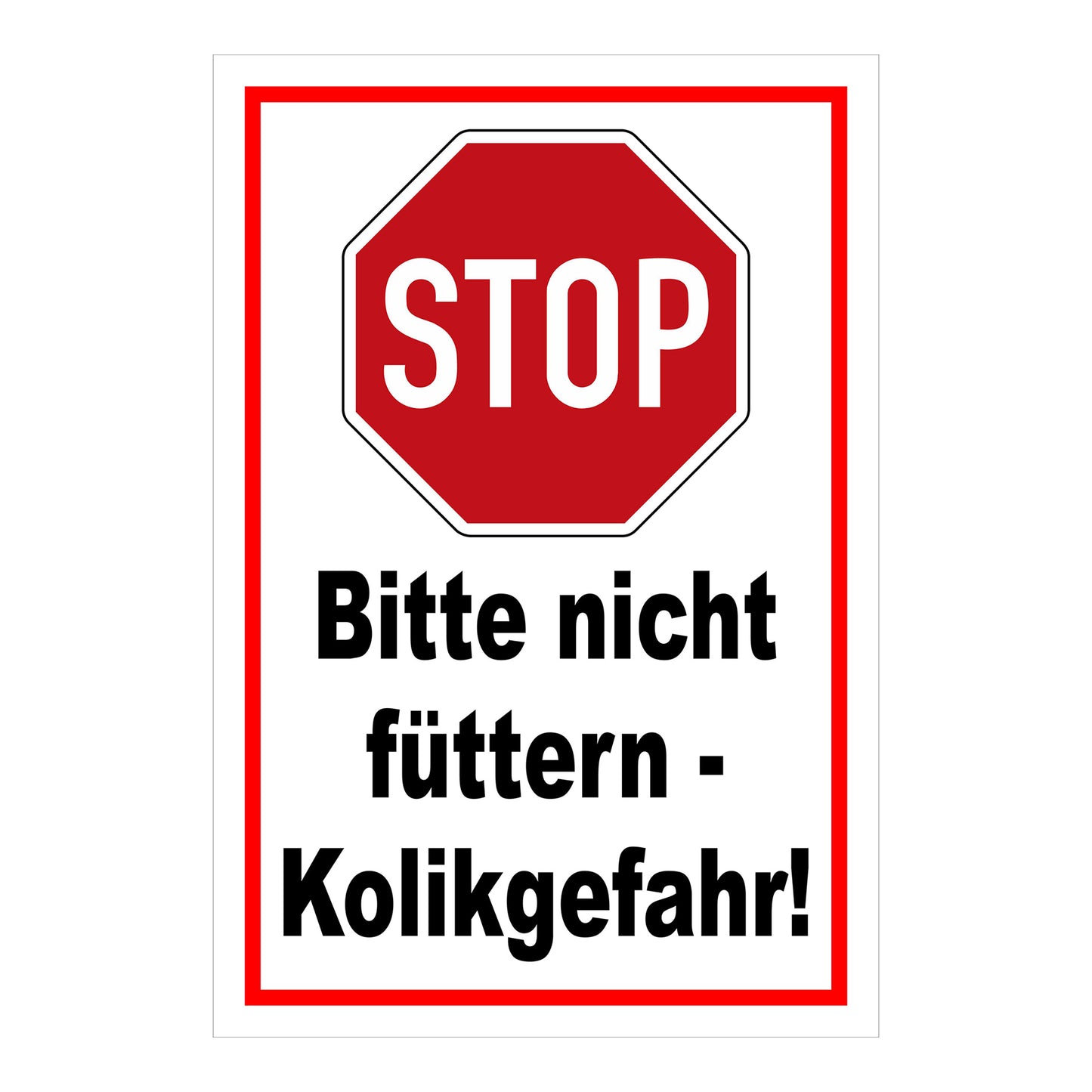 Schild Bitte nicht füttern Kolikgefahr mit Stop-Symbol in Weiß mit rotem Rand