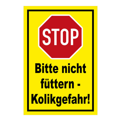 Schild Bitte nicht füttern Kolikgefahr mit Stop-Symbol in Gelb mit schwarzem Rand