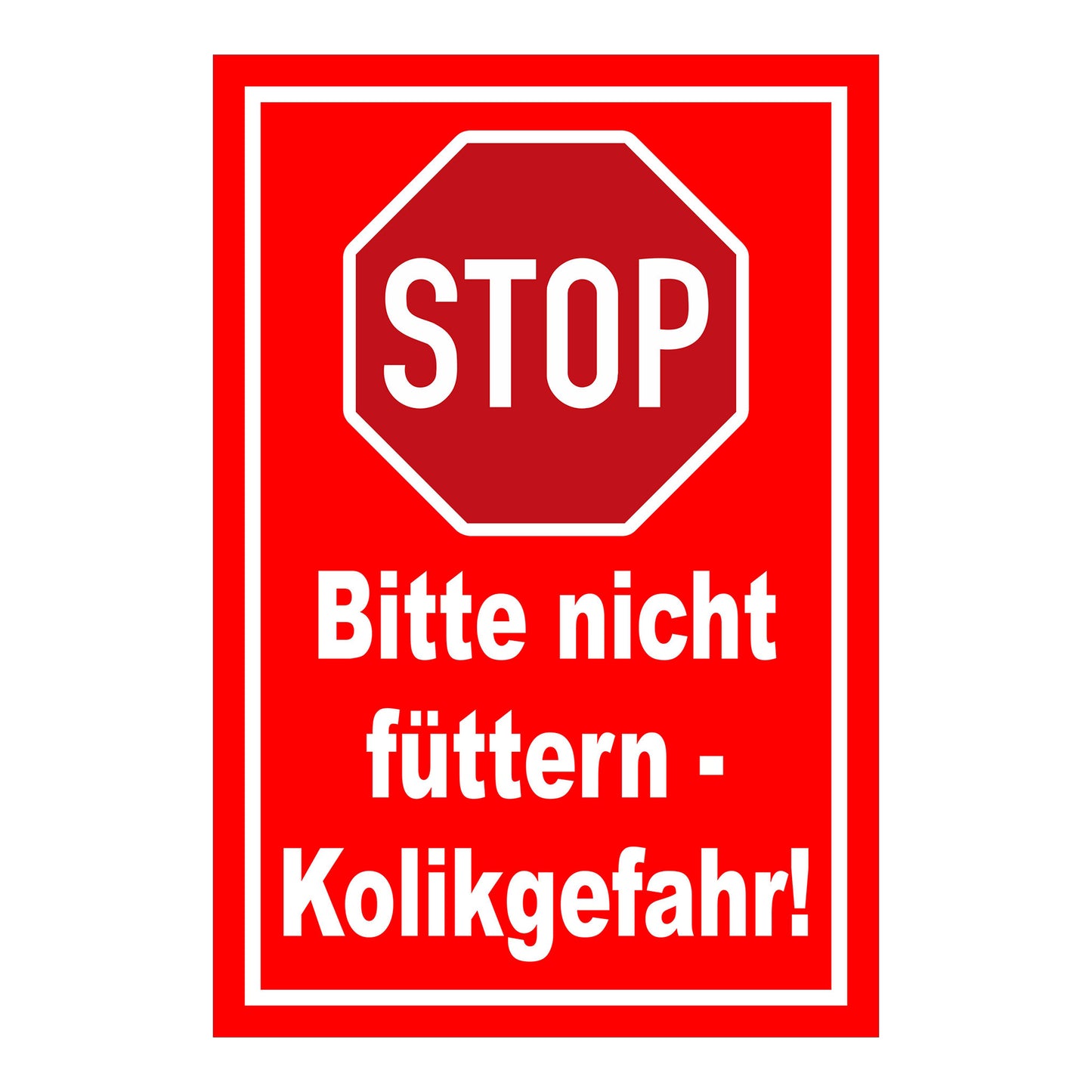 Schild Bitte nicht füttern Kolikgefahr mit Stop-Symbol in Rot mit weißer Schrift