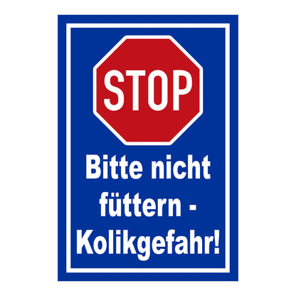 Schild Bitte nicht füttern Kolikgefahr mit Stop-Symbol in Blau mit weißer Schrift