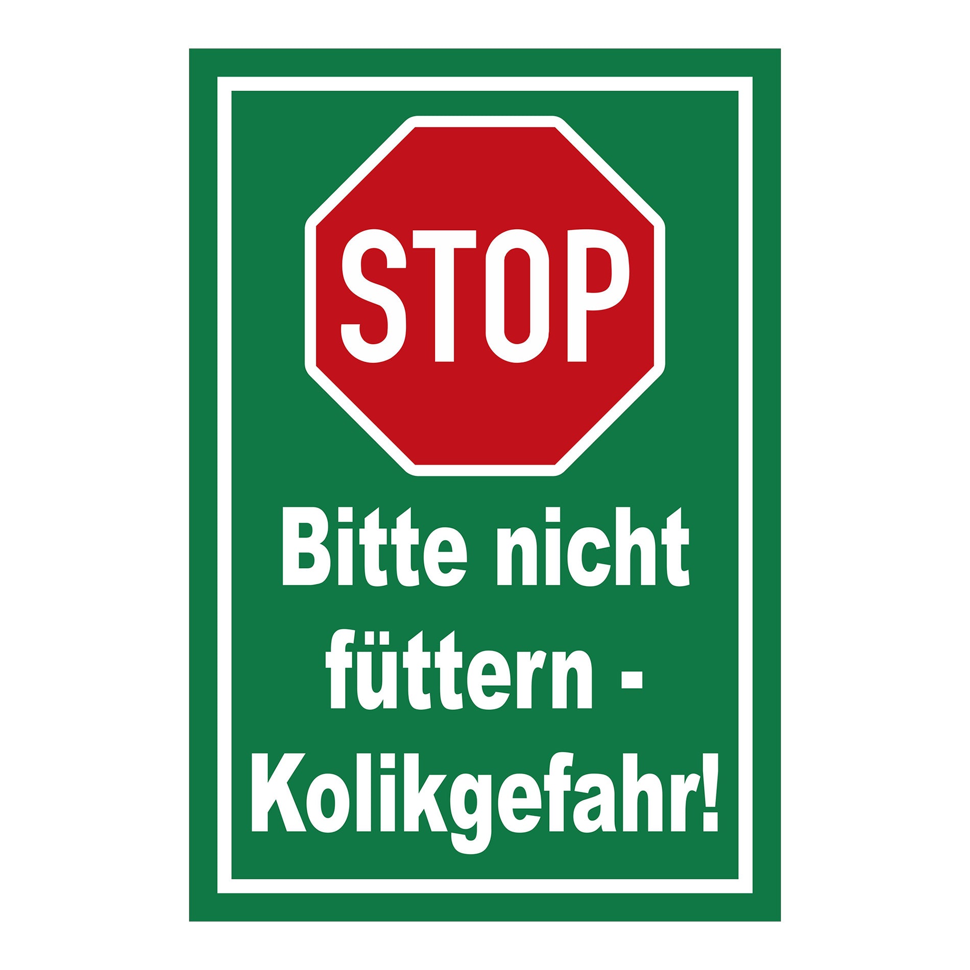 Schild Bitte nicht füttern Kolikgefahr mit Stop-Symbol in Grün mit weißer Schrift