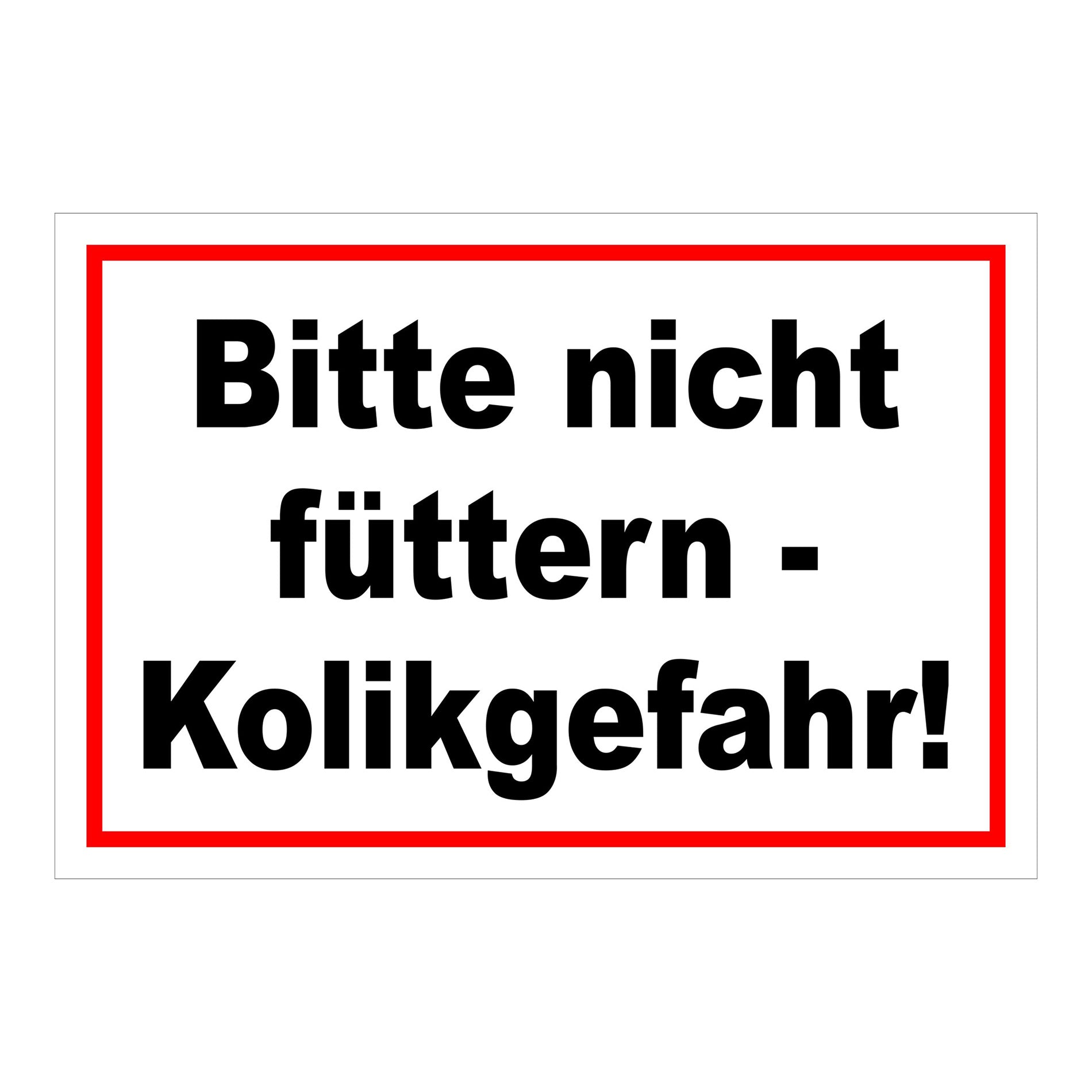 Schild Bitte nicht füttern Kolikgefahr in Weiß mit schwarzem Text und rotem Rand