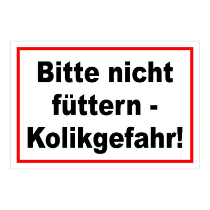 Schild Bitte nicht füttern Kolikgefahr in Weiß mit schwarzem Text und rotem Rand