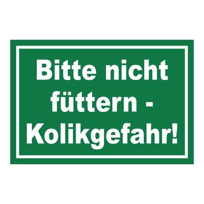 Schild Bitte nicht füttern Kolikgefahr in Grün mit weißem Text und weißem Rand