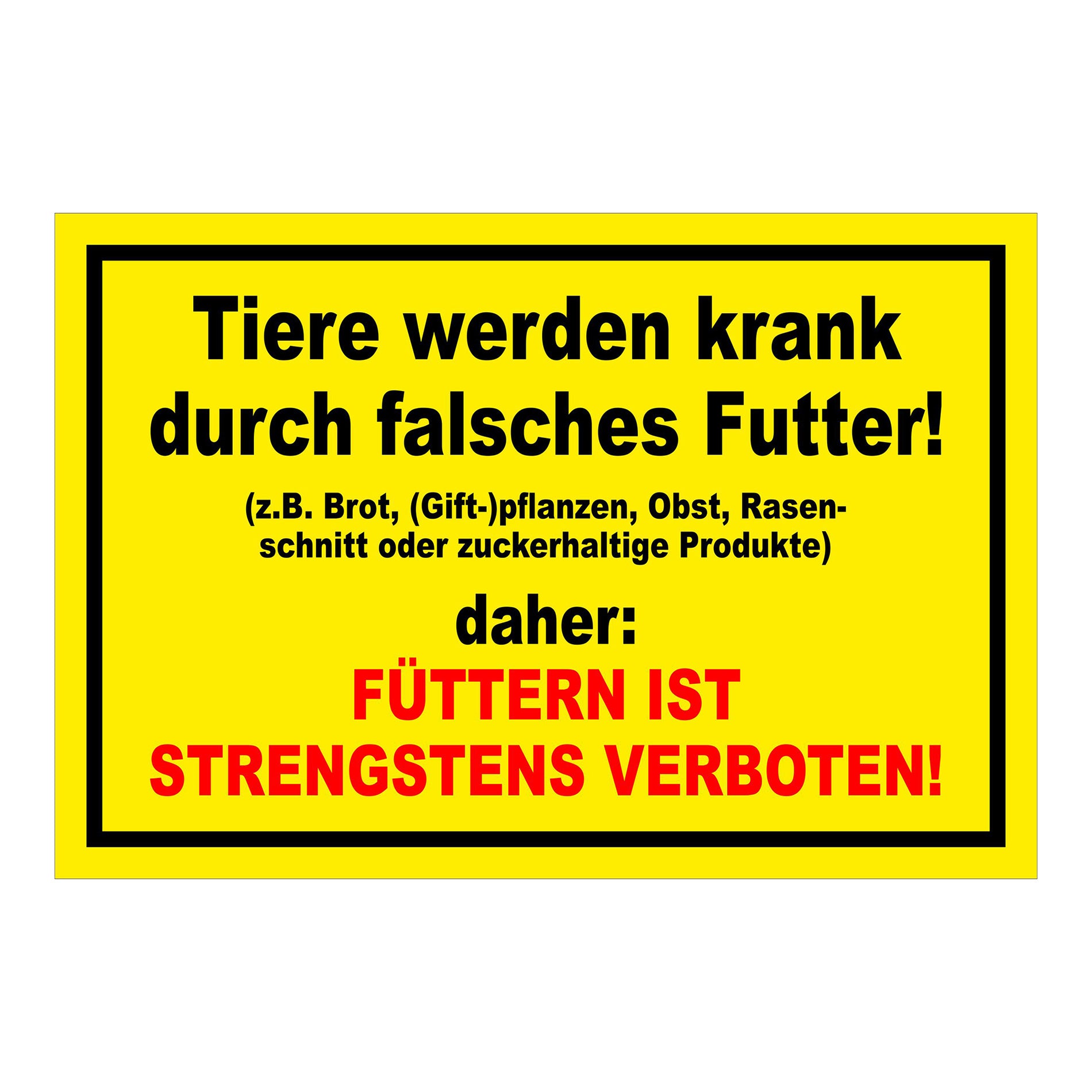 Schild Tiere füttern strengstens verboten falsches Futter in Gelb mit schwarzem Rand und roter Zusatzzeile