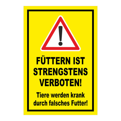 Schild „FÜTTERN IST STRENGSTENS VERBOTEN! Tiere werden krank durch falsches Futter!“ in Gelb Schwarz Rot
