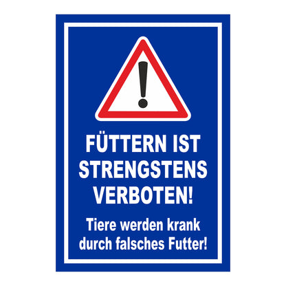Schild „FÜTTERN IST STRENGSTENS VERBOTEN! Tiere werden krank durch falsches Futter!“ in Blau Weiß Rot
