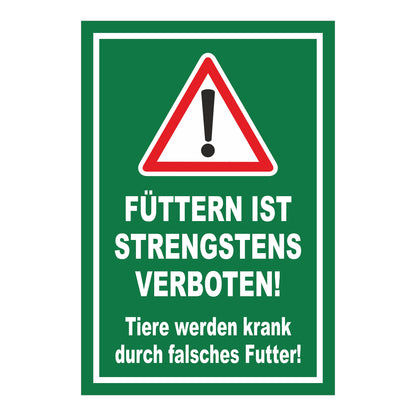 Schild „FÜTTERN IST STRENGSTENS VERBOTEN! Tiere werden krank durch falsches Futter!“ in Grün Weiß Rot
