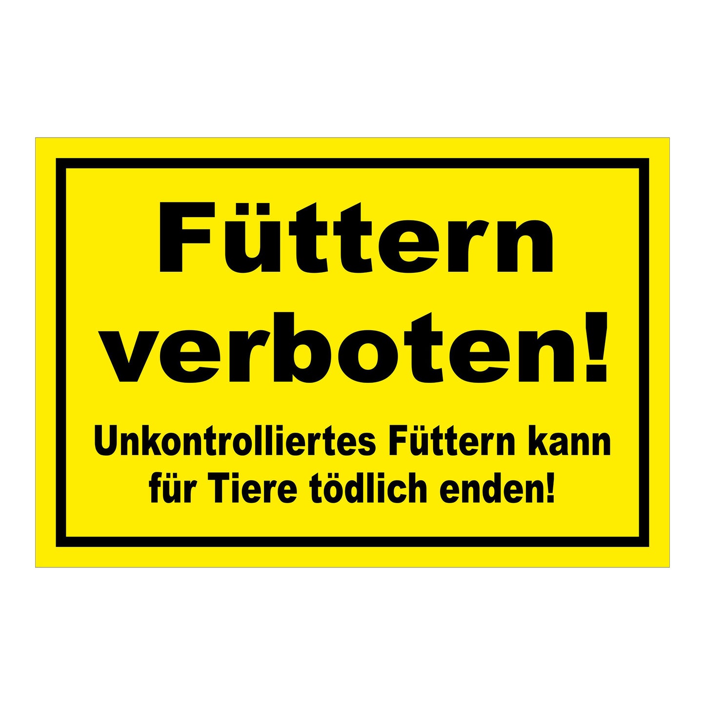 Schild Füttern verboten für Tiere in Gelb mit schwarzem Text und schwarzem Rand
