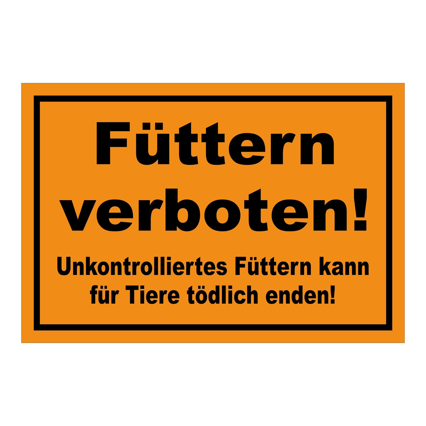 Schild Füttern verboten für Tiere in Orange mit schwarzem Text und schwarzem Rand