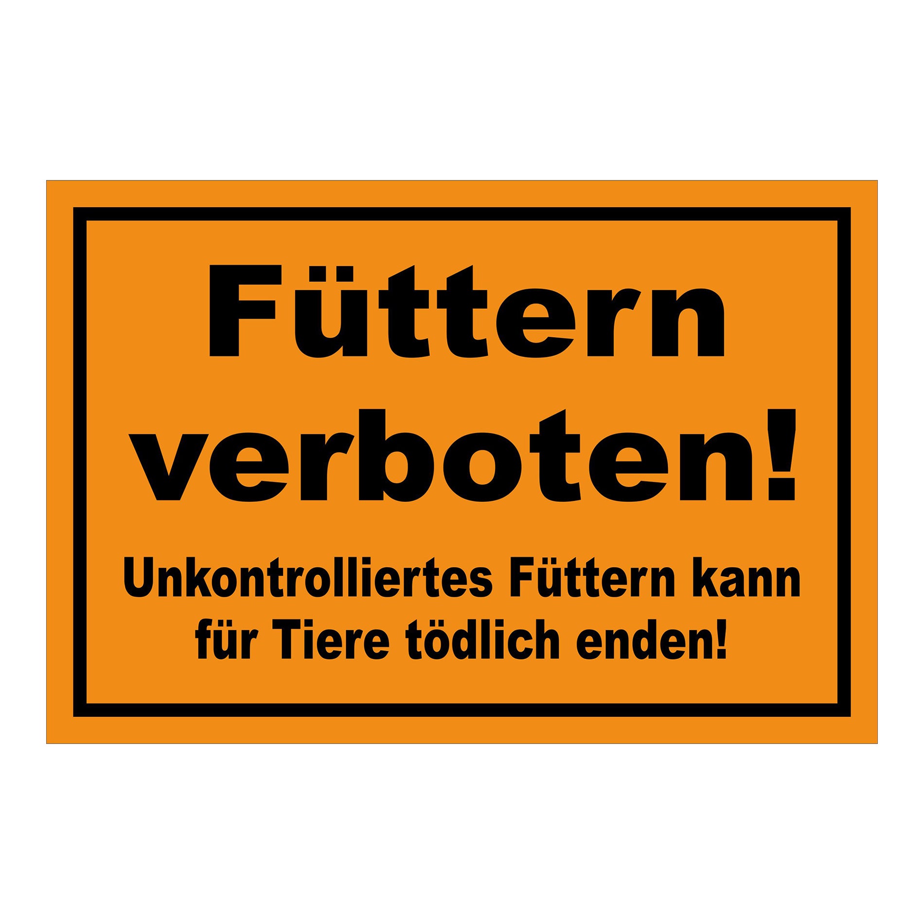 Schild Füttern verboten für Tiere in Orange mit schwarzem Text und schwarzem Rand