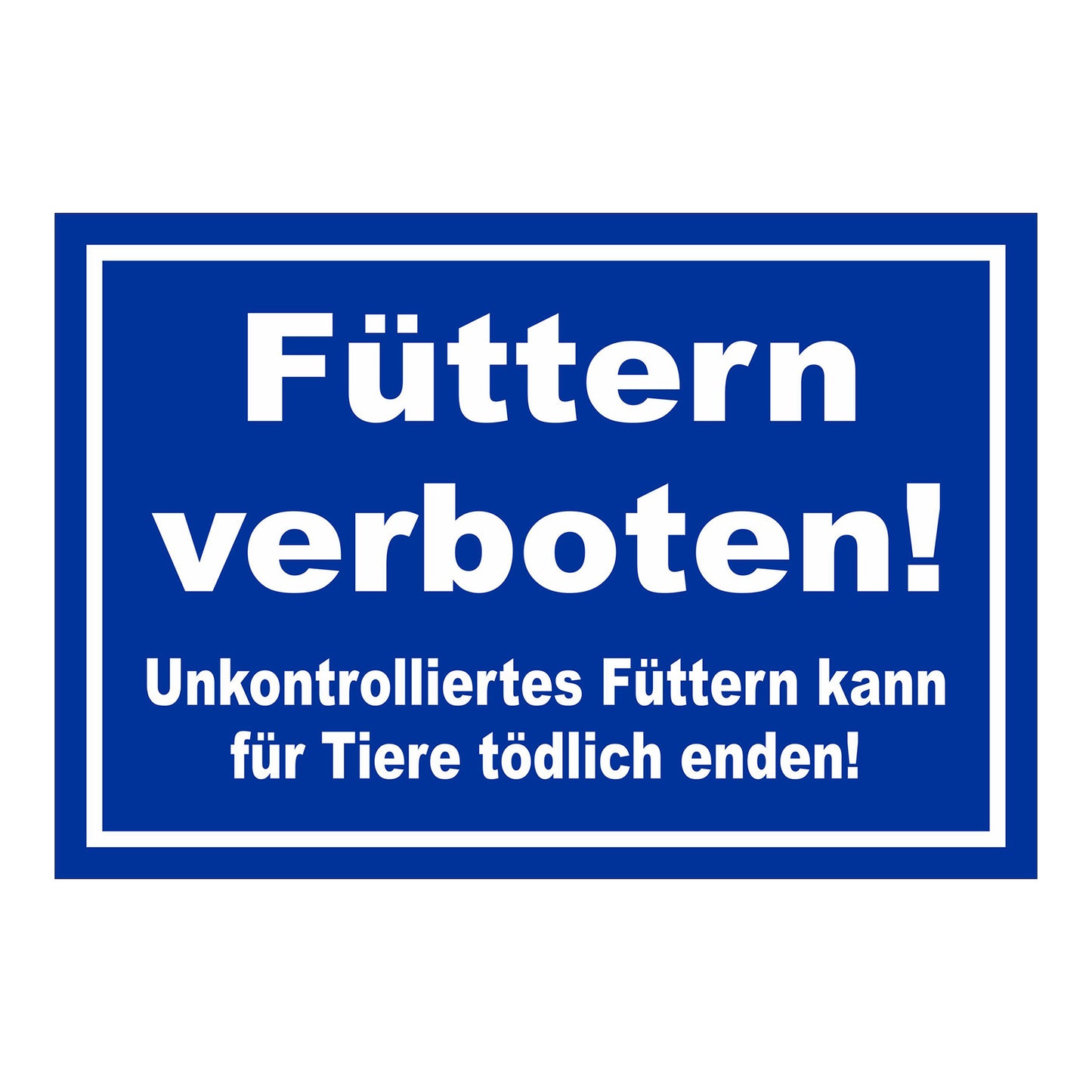 Schild Füttern verboten für Tiere in Blau mit weißem Text und weißem Rand