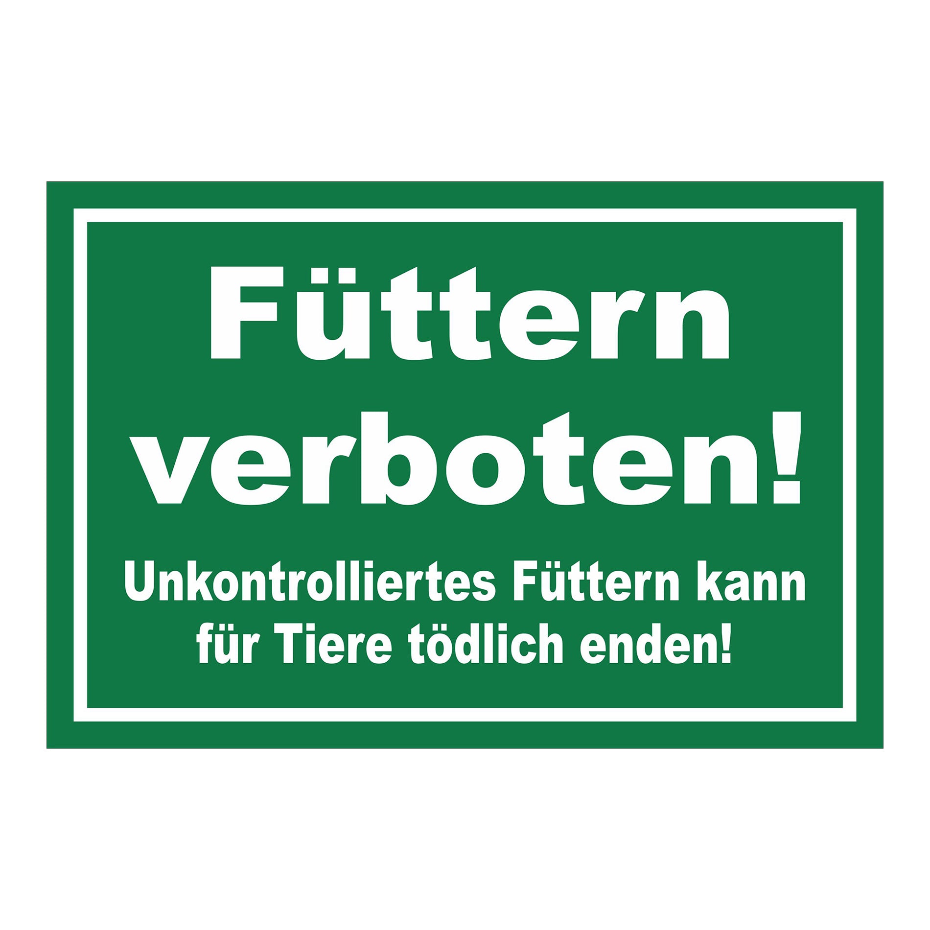 Schild Füttern verboten für Tiere in Grün mit weißem Text und weißem Rand