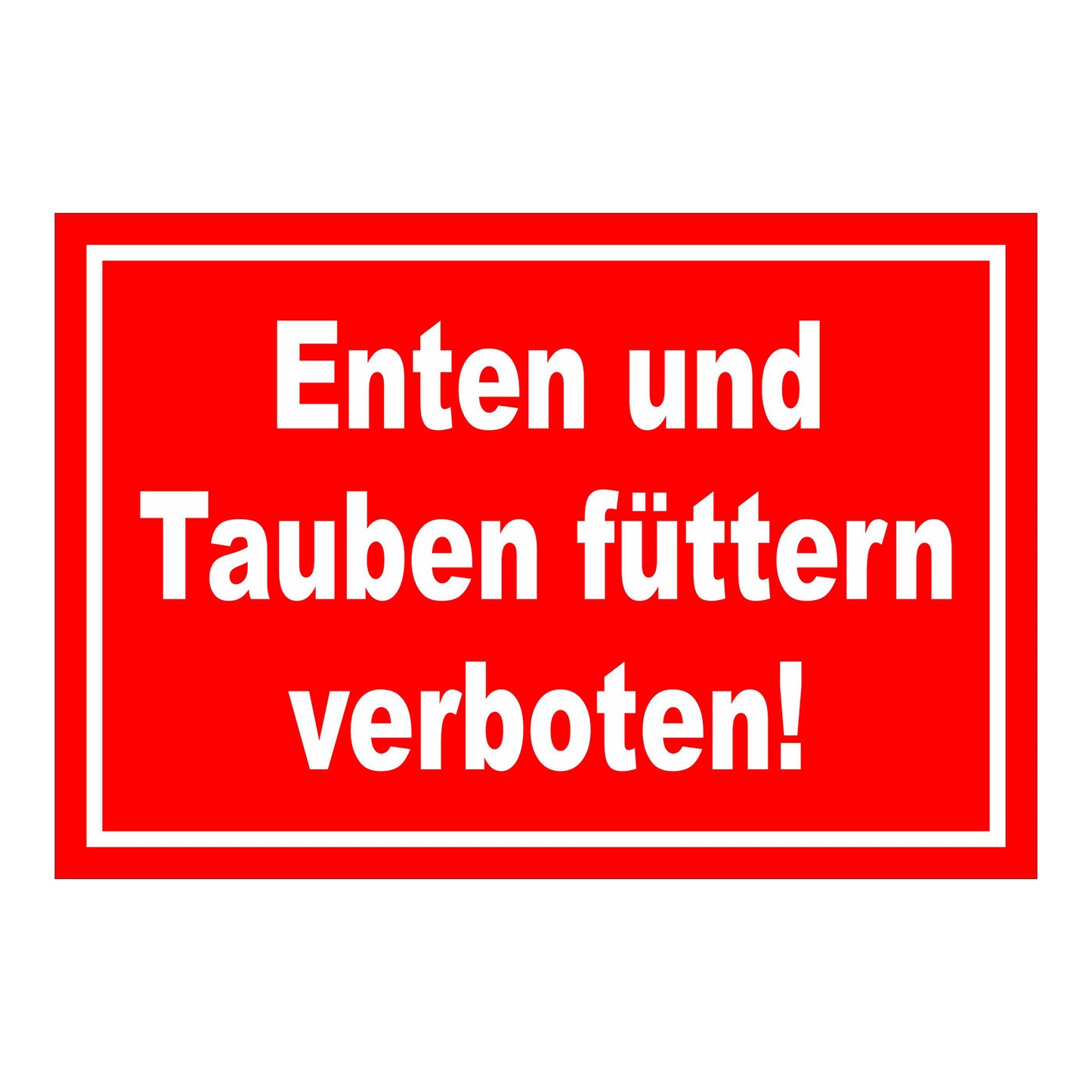 Schild Enten und Tauben füttern verboten in Rot mit weißem Rand und weißer Schrift
