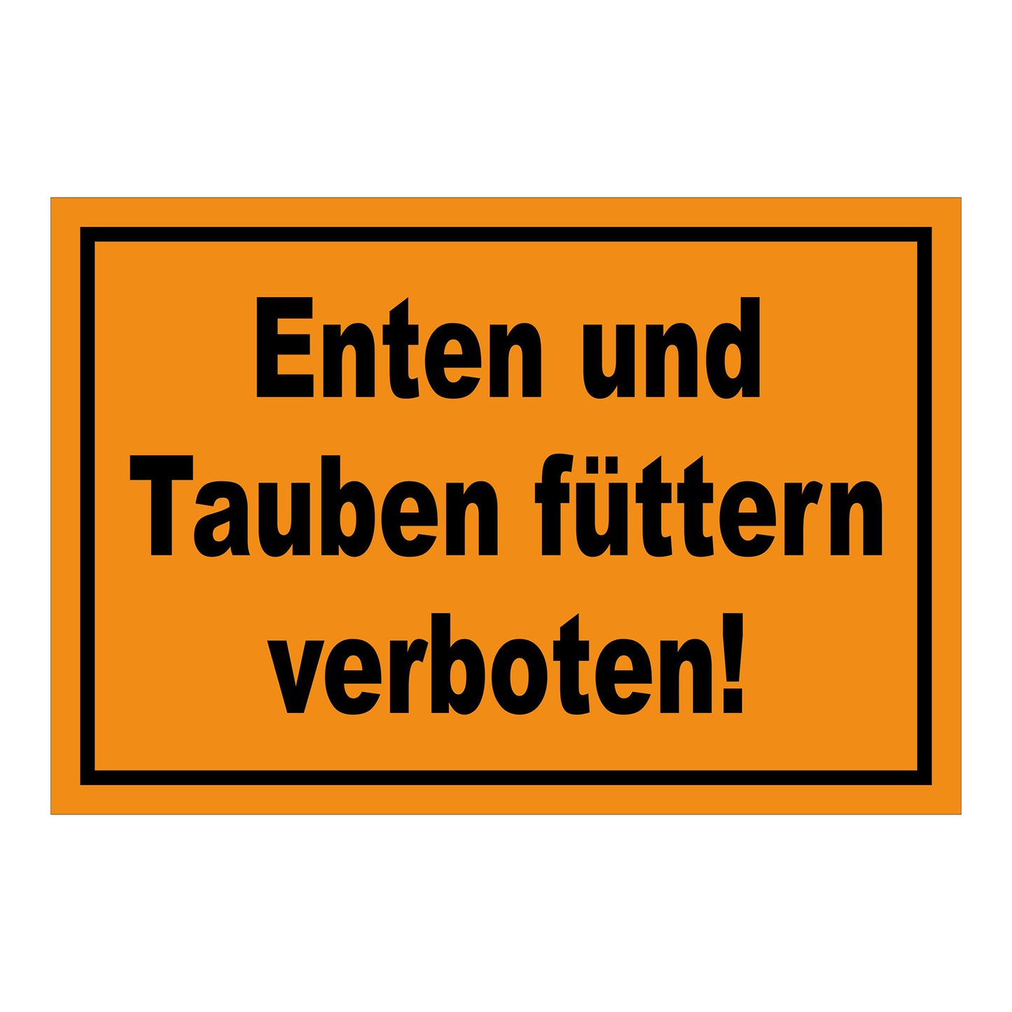 Schild Enten und Tauben füttern verboten in Orange mit schwarzem Rand und schwarzer Schrift