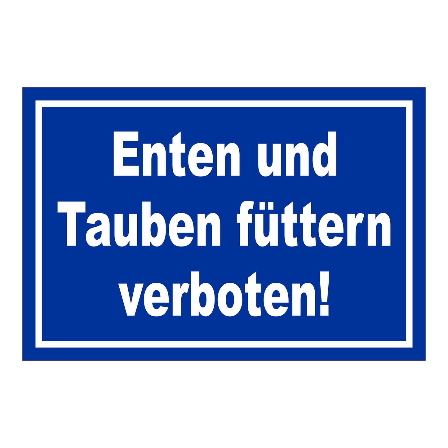 Schild Enten und Tauben füttern verboten in Blau mit weißem Rand und weißer Schrift