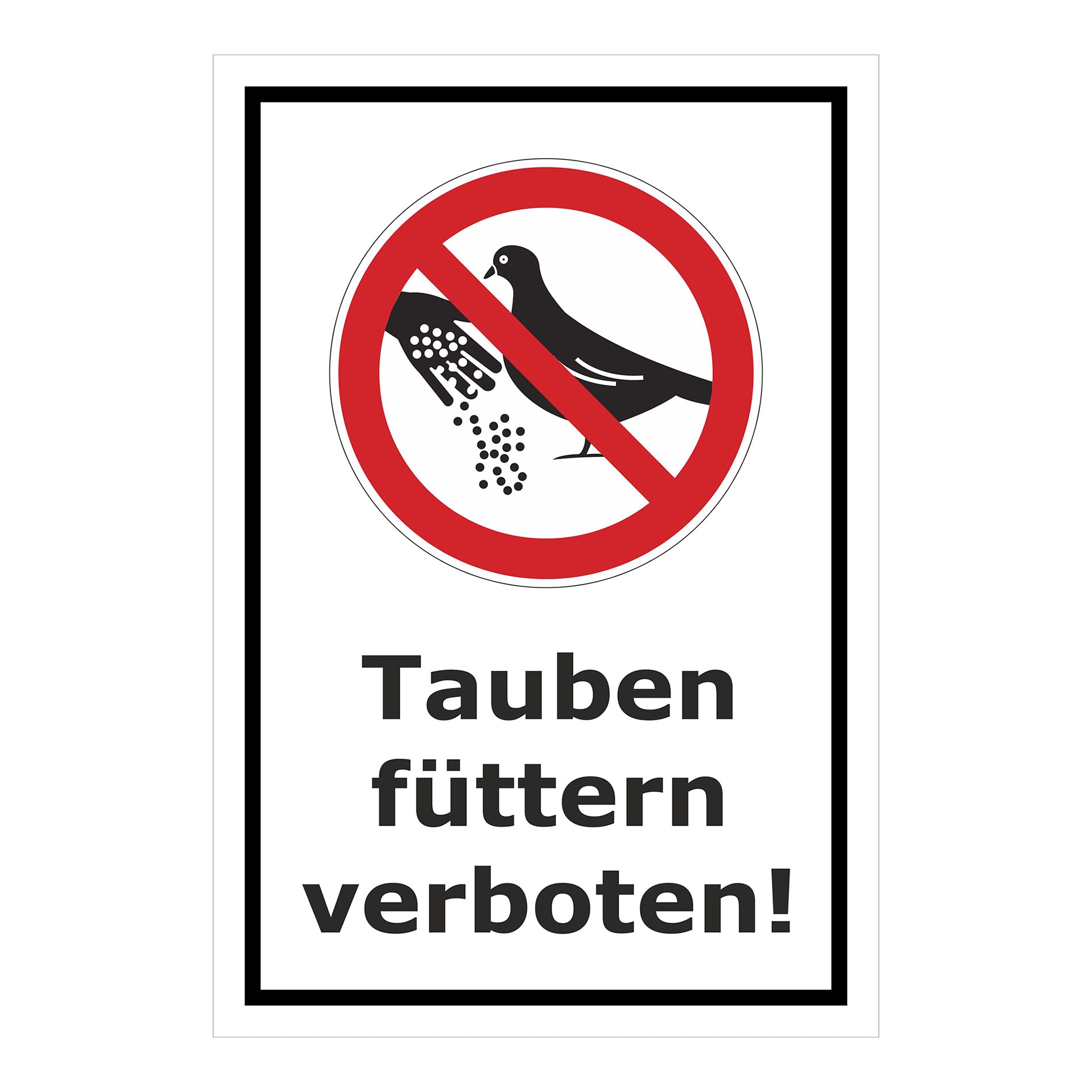 Schild Tauben füttern verboten mit Verbotszeichen in Weiß mit schwarzem Rand