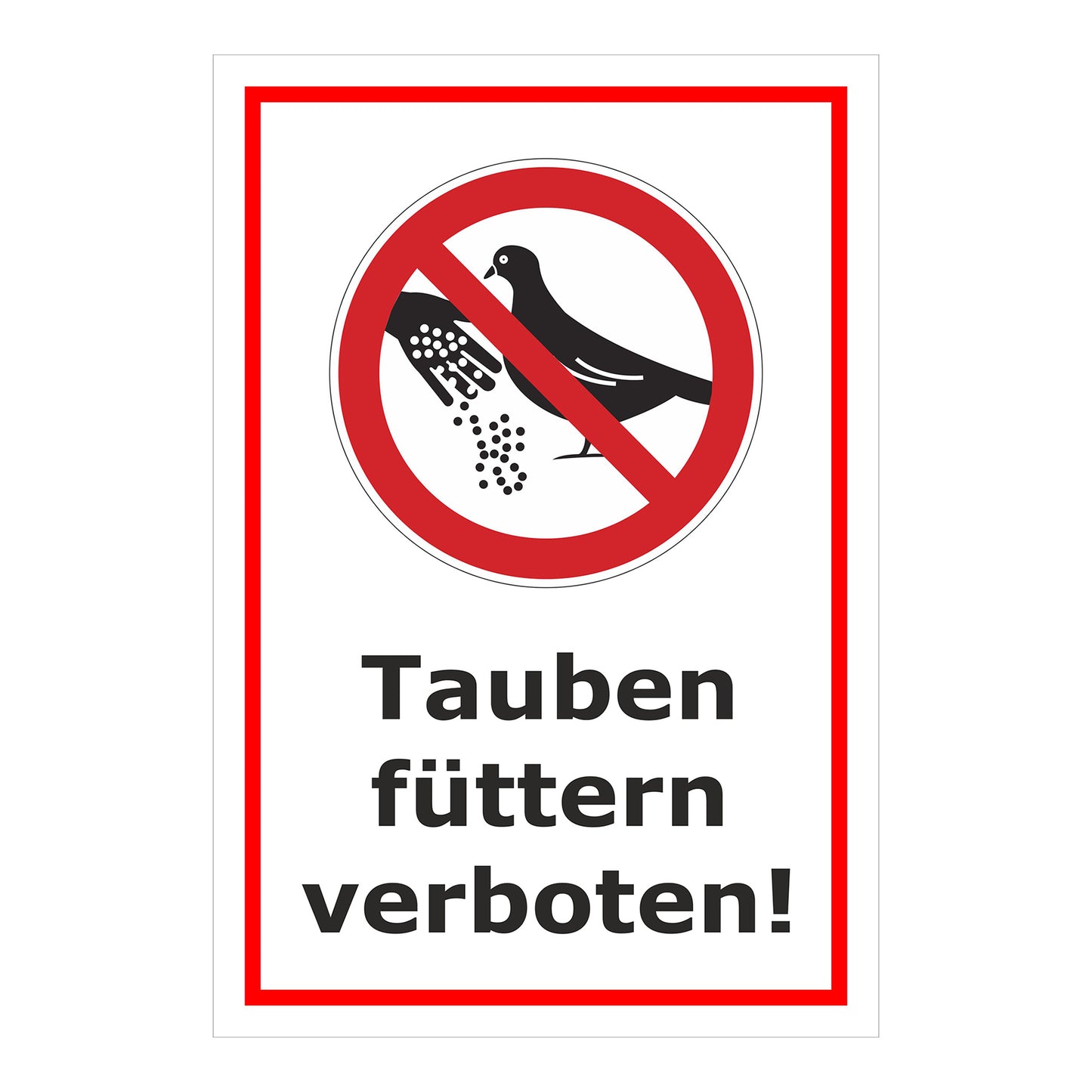 Schild Tauben füttern verboten mit Verbotszeichen in Weiß mit rotem Rand