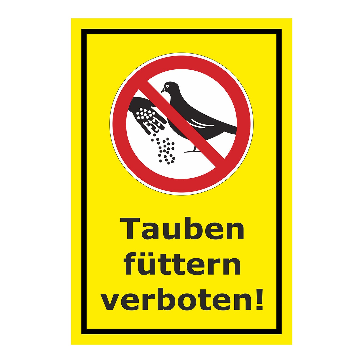 Schild Tauben füttern verboten mit Verbotszeichen in Gelb mit schwarzem Rand