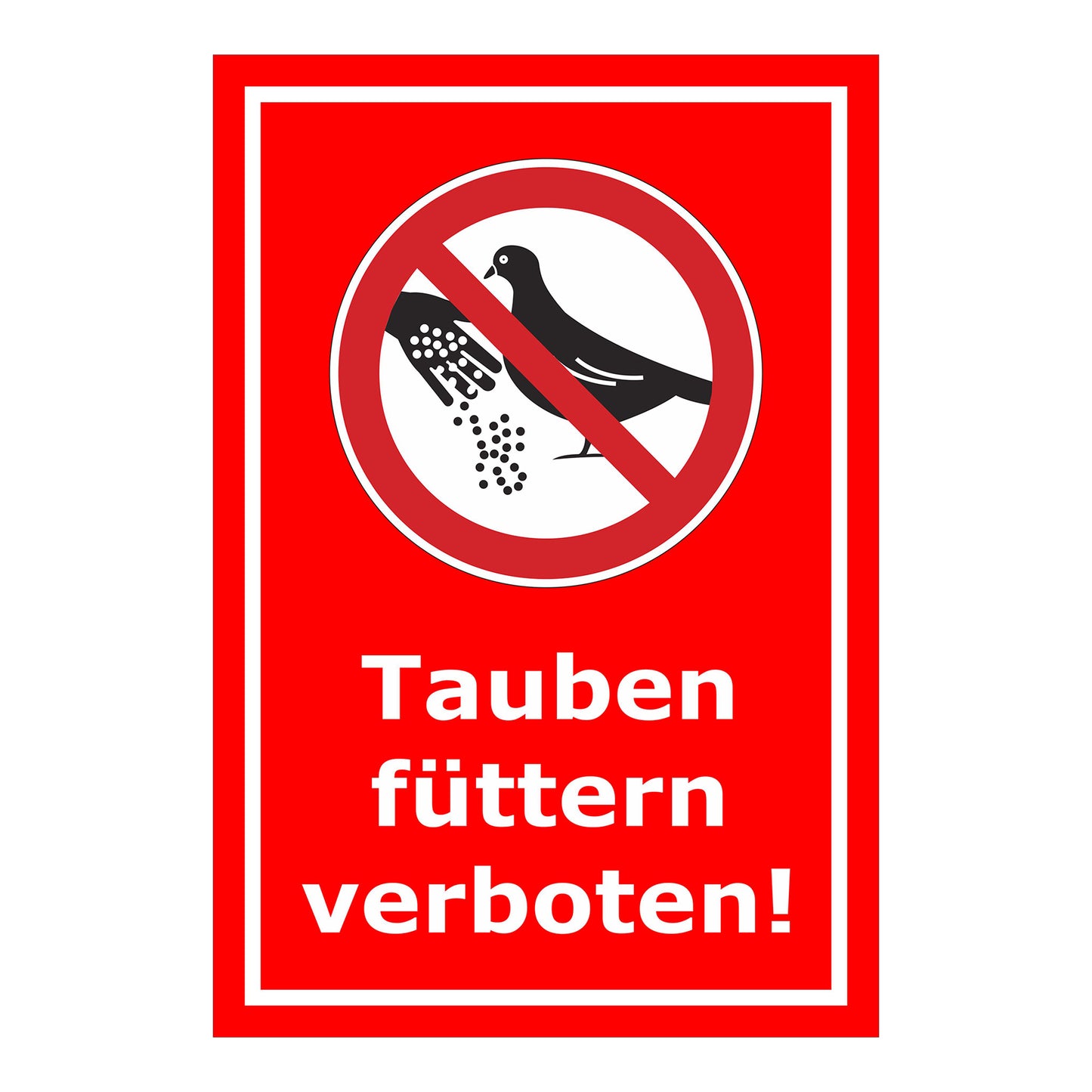 Schild Tauben füttern verboten mit Verbotszeichen in Rot mit weißem Rand