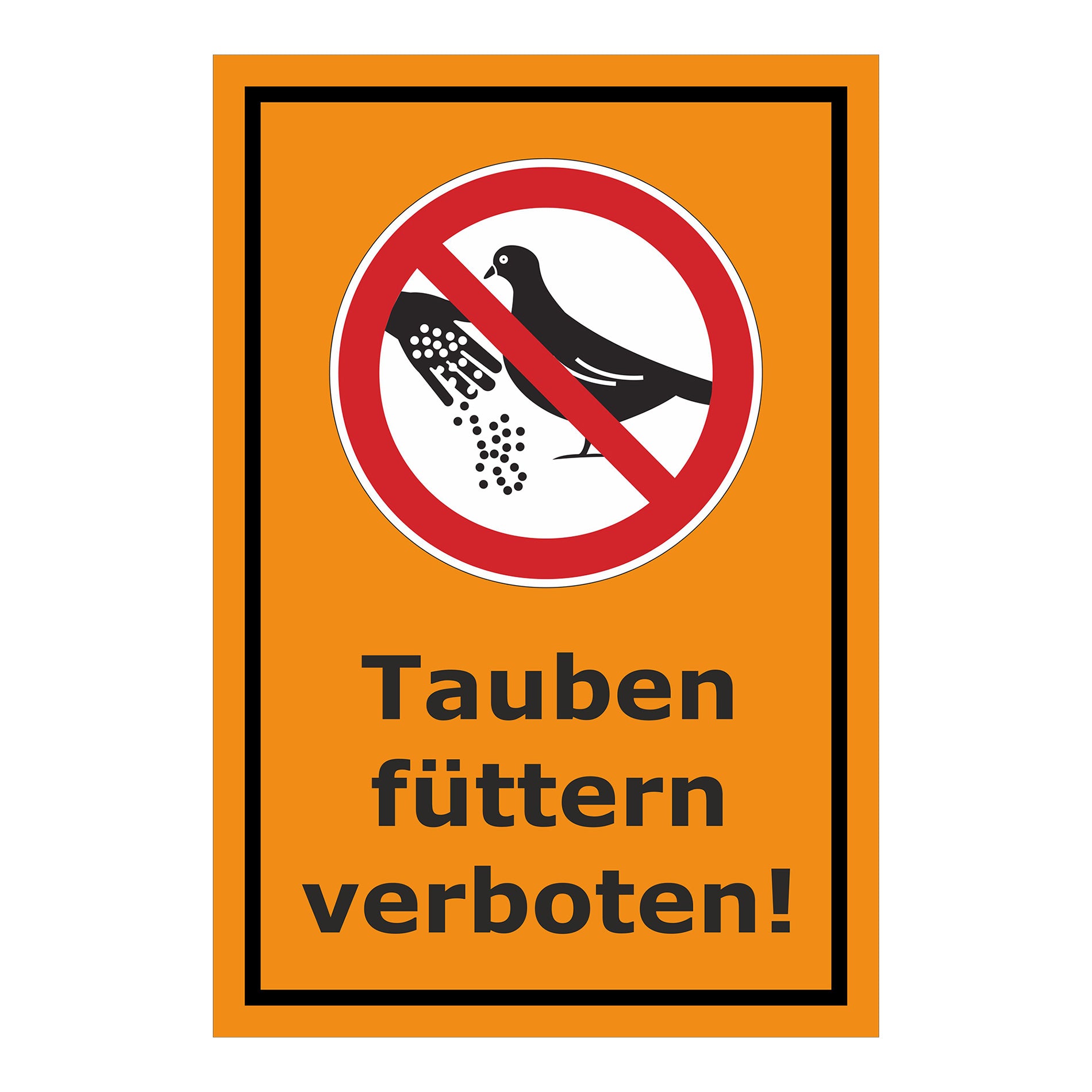 Schild Tauben füttern verboten mit Verbotszeichen in Orange mit schwarzem Rand
