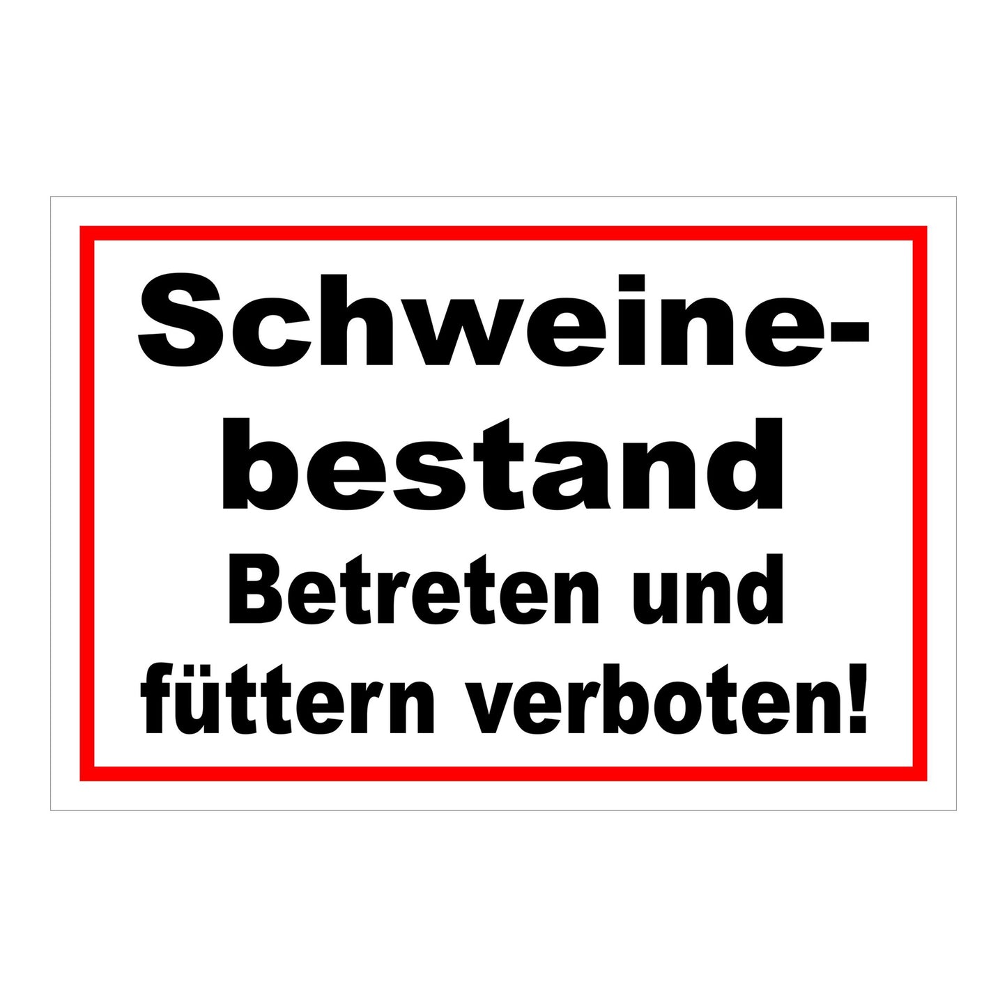 Schild Schweinebestand Betreten und füttern verboten Hinweis in Weiß mit schwarzer Schrift und rotem Rand