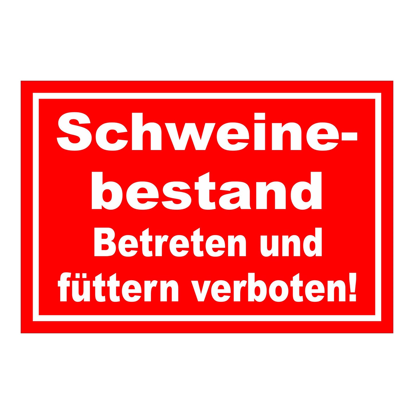 Schild Schweinebestand Betreten und füttern verboten Hinweis in Rot mit weißer Schrift und weißem Rand