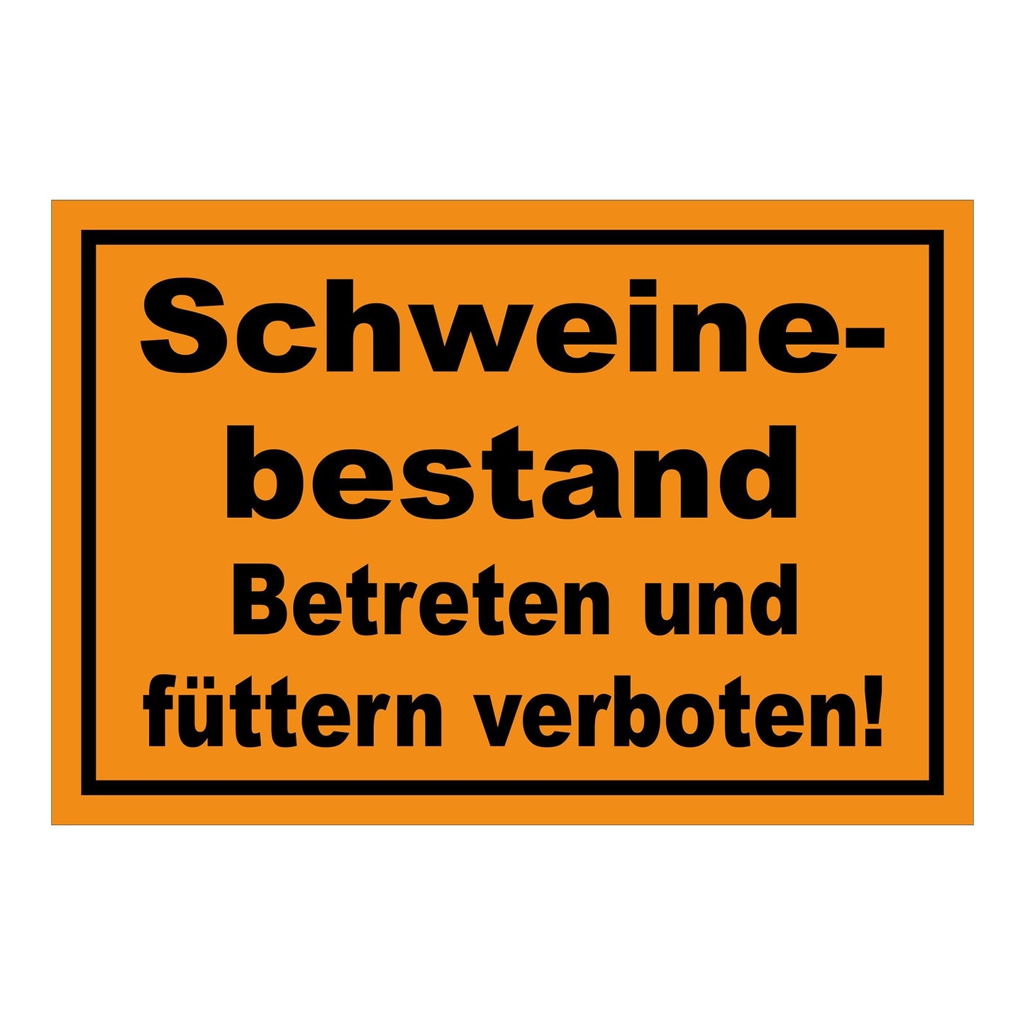 Schild Schweinebestand Betreten und füttern verboten Hinweis in Orange mit schwarzer Schrift und schwarzem Rand
