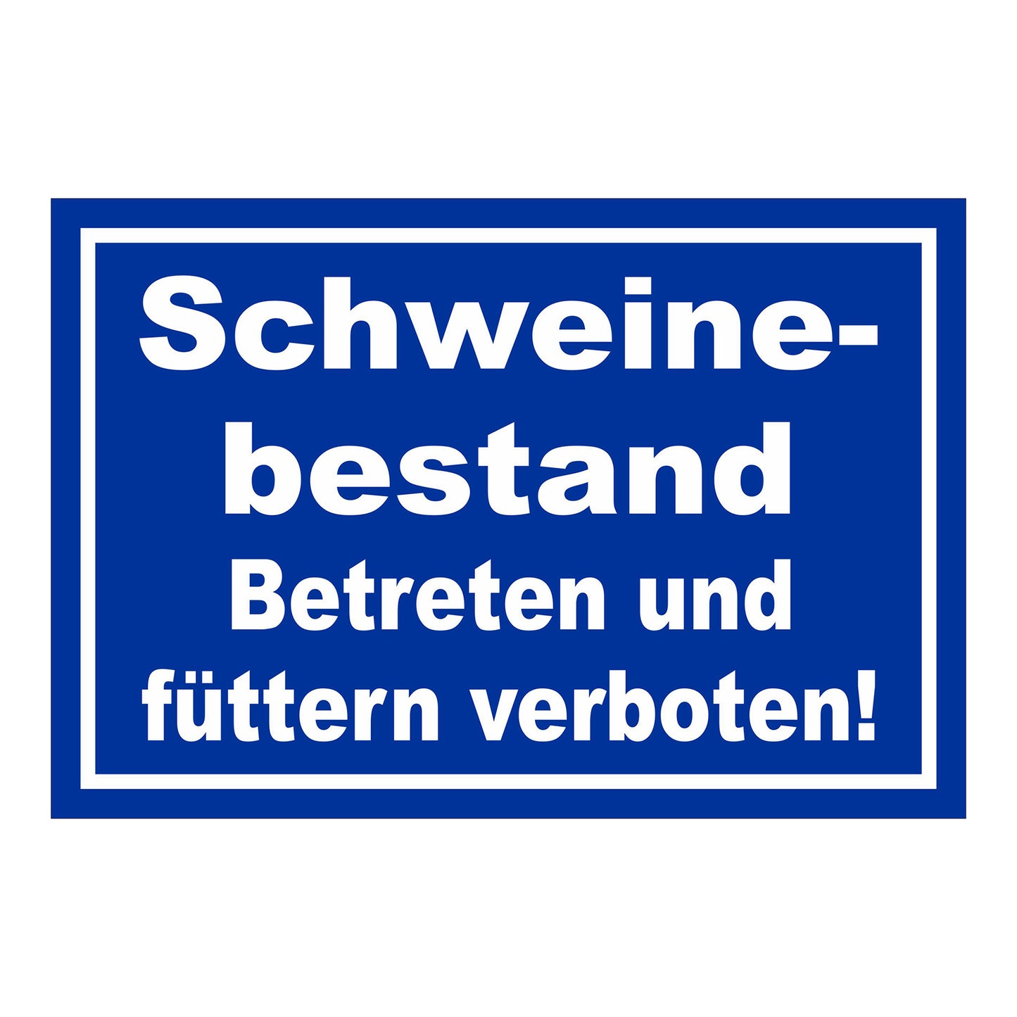 Schild Schweinebestand Betreten und füttern verboten Hinweis in Blau mit weißer Schrift und weißem Rand