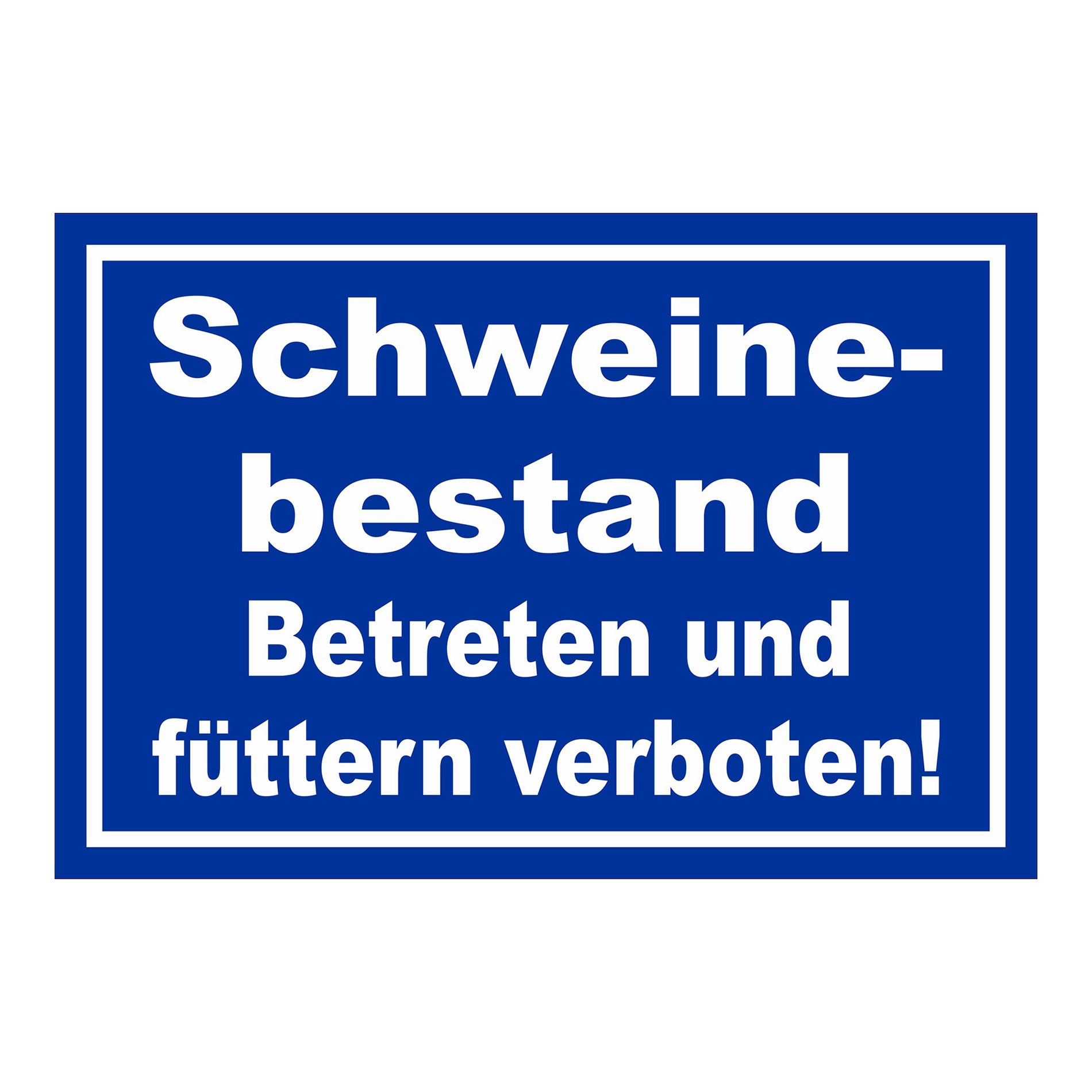 Schild Schweinebestand Betreten und füttern verboten Hinweis in Blau mit weißer Schrift und weißem Rand