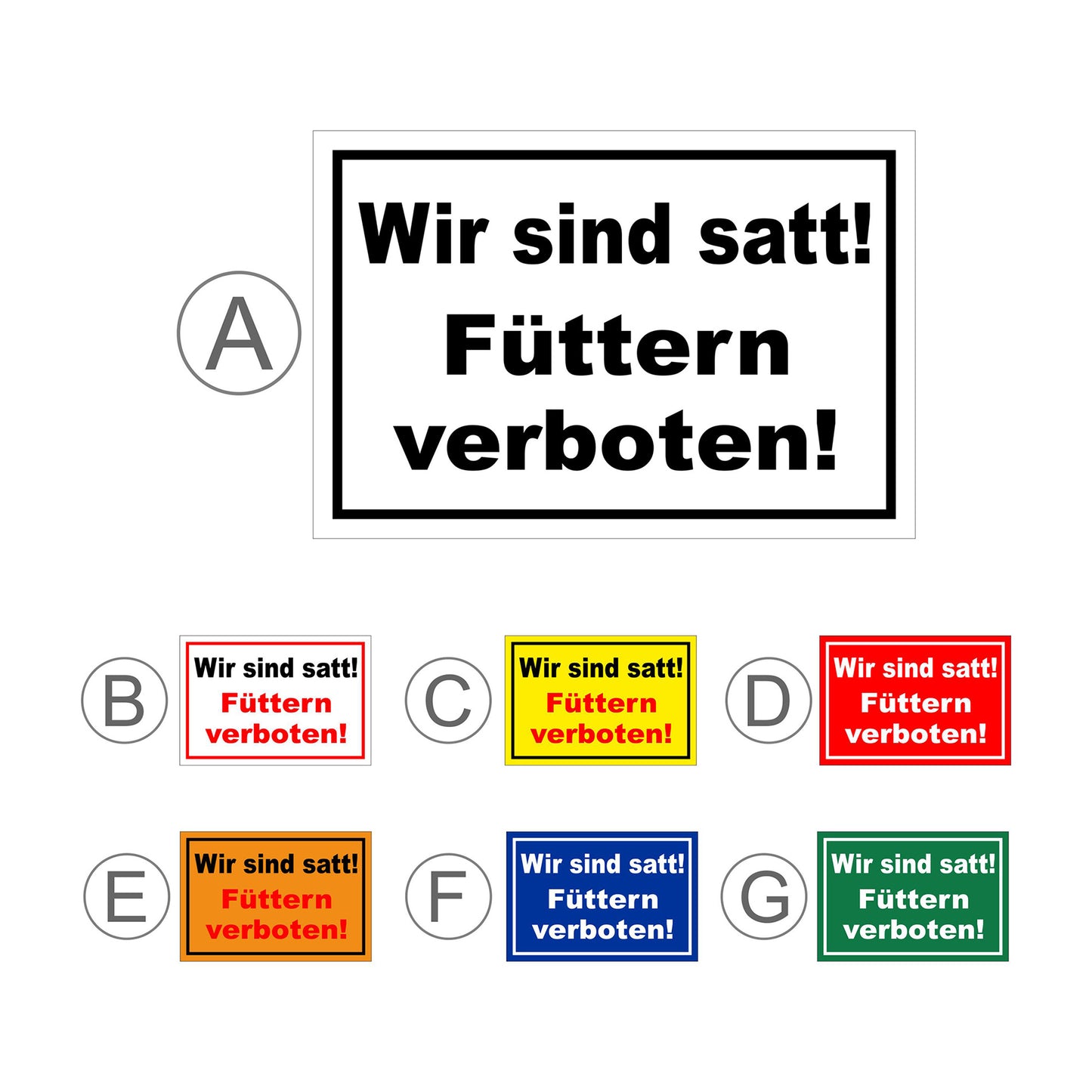 Übersichtsbild Schild Füttern verboten Wir sind satt „Wir sind satt! Füttern verboten!“ mit allen Farbvarianten