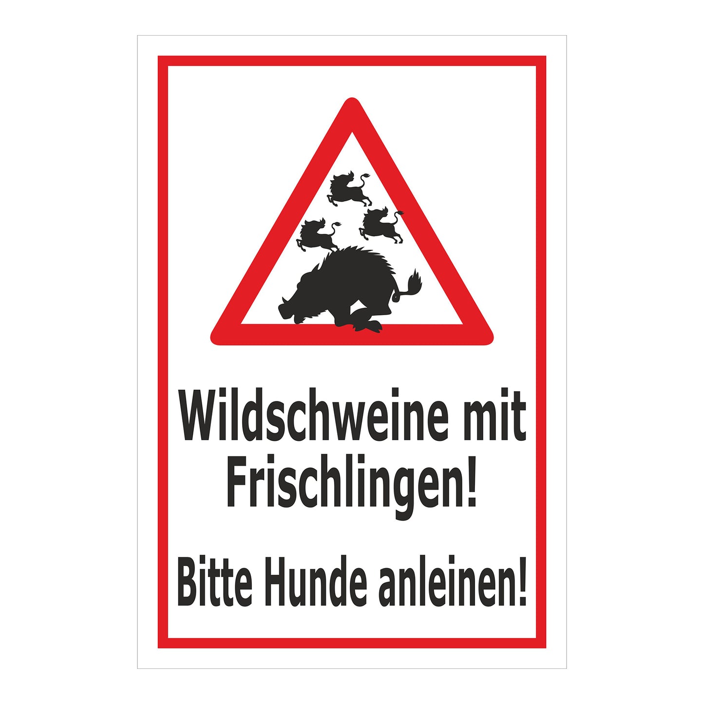 Schild Wildschweine mit Frischlingen – Bitte Hunde anleinen ‚Wildschweine mit Frischlingen! Bitte Hunde anleinen!‘ in weiß-rot