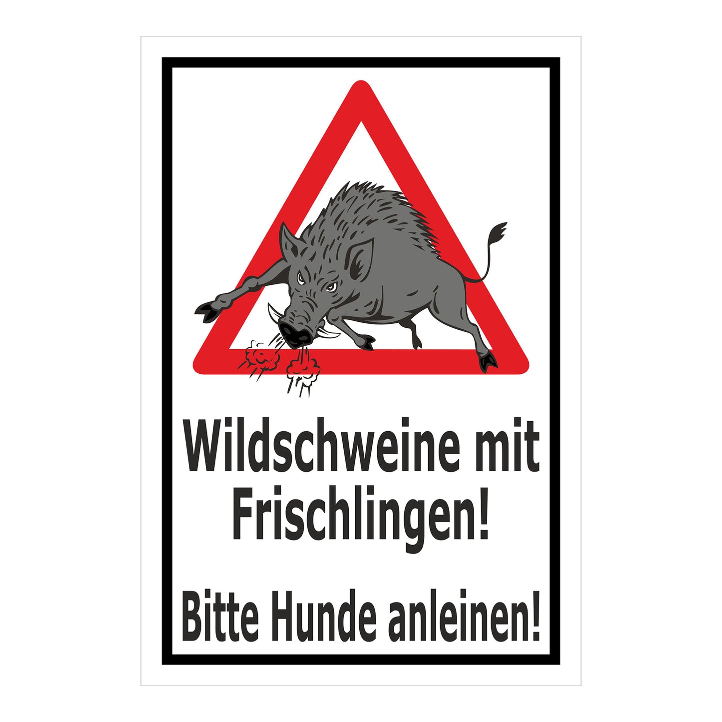 Schild Wildschweine mit Frischlingen – Bitte Hunde anleinen ‚Wildschweine mit Frischlingen! Bitte Hunde anleinen!‘ in weiß mit schwarzem Rand