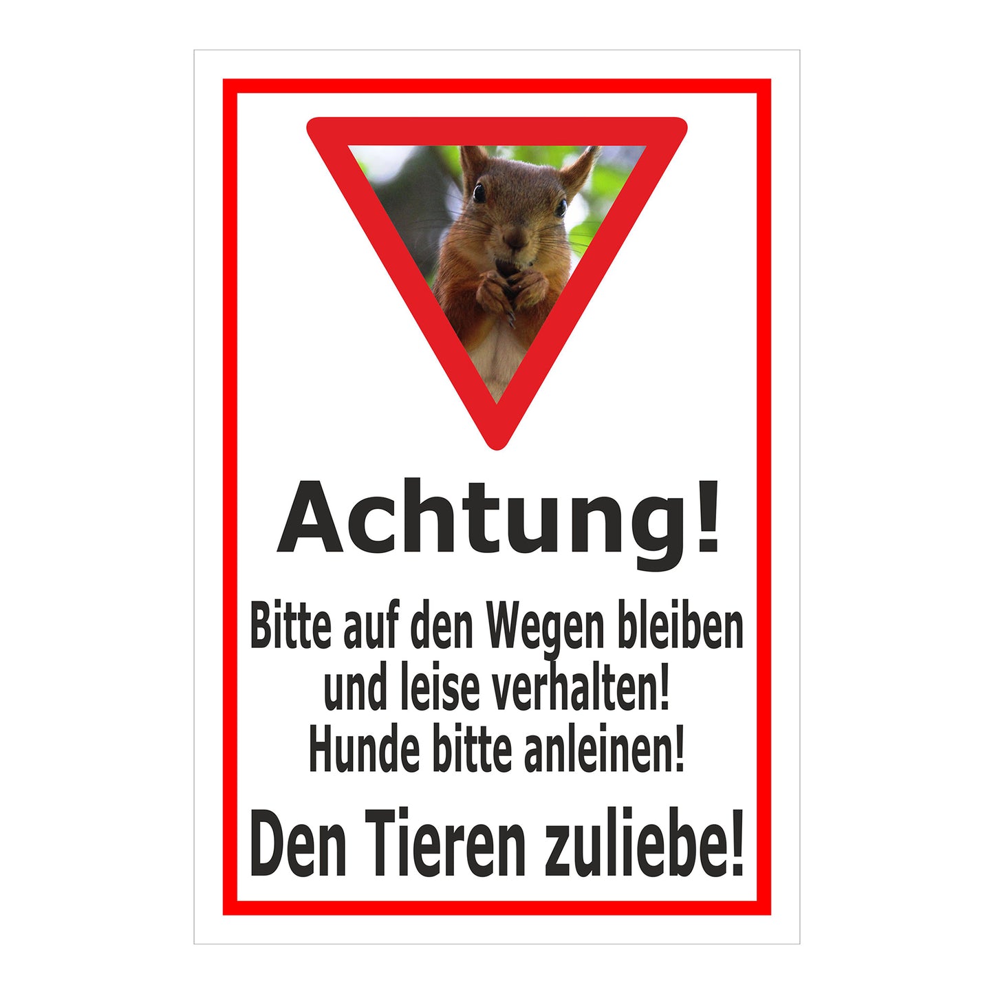 Schild Achtung – Bitte auf den Wegen bleiben und Hunde anleinen ‚Achtung! Bitte auf den Wegen bleiben und leise verhalten! Hunde bitte anleinen! Den Tieren zuliebe!‘ in weiß mit rotem Rand
