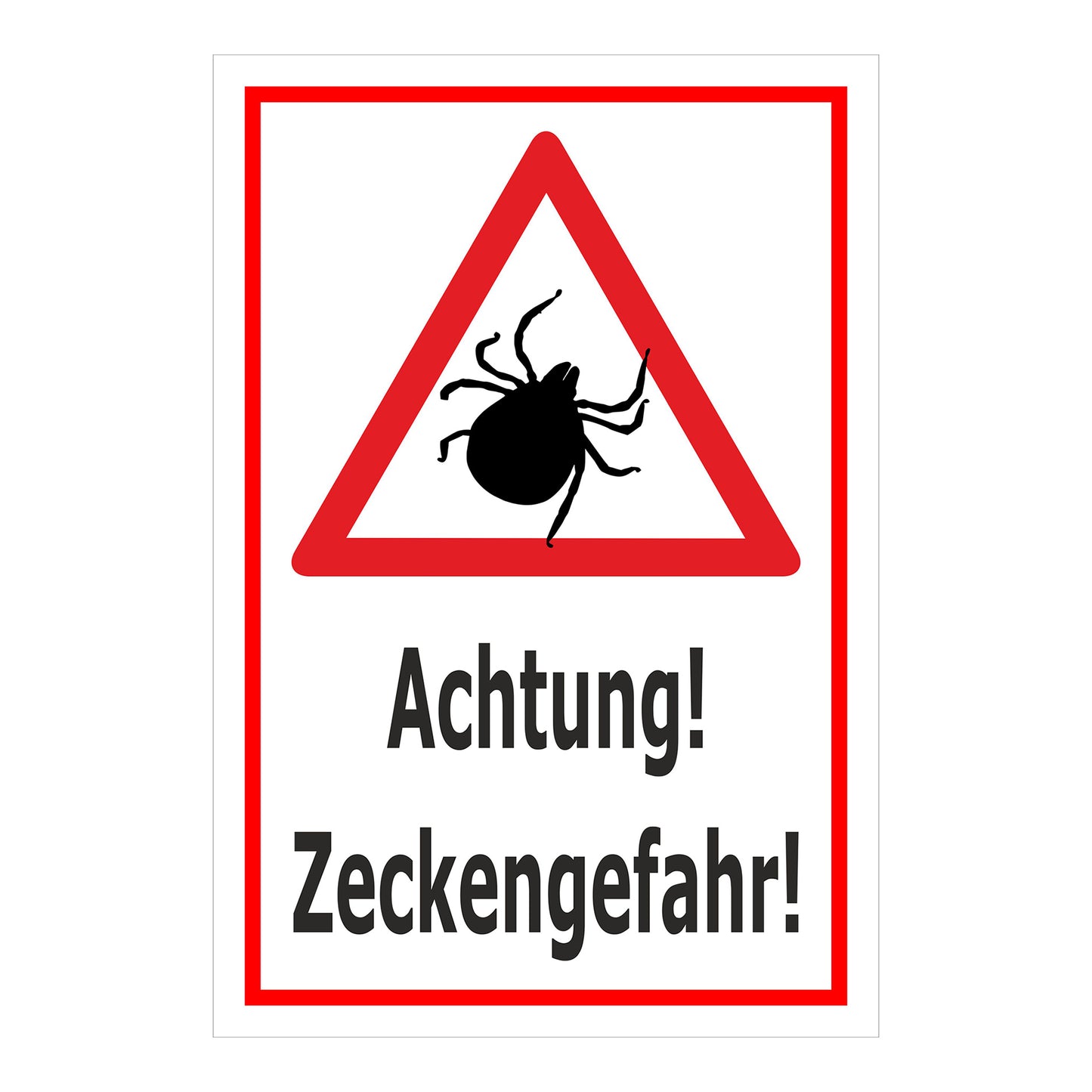 Schild Achtung – Zeckengefahr Warnhinweis ‚Achtung! Zeckengefahr!‘ in weiß mit rotem Rand