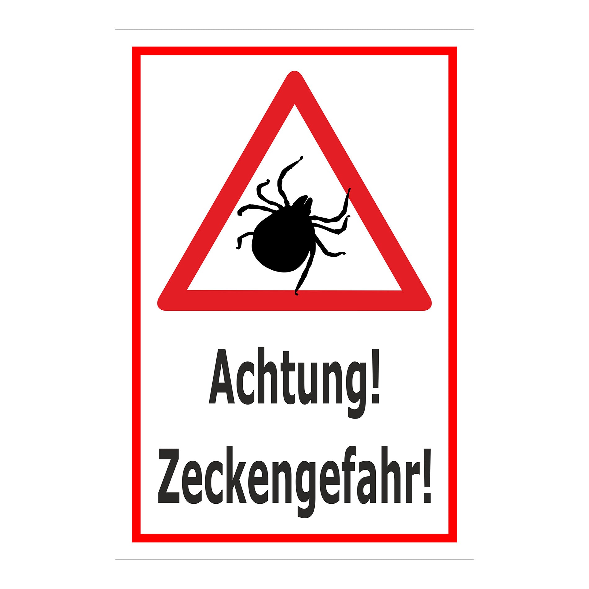 Schild Achtung – Zeckengefahr Warnhinweis ‚Achtung! Zeckengefahr!‘ in weiß mit rotem Rand