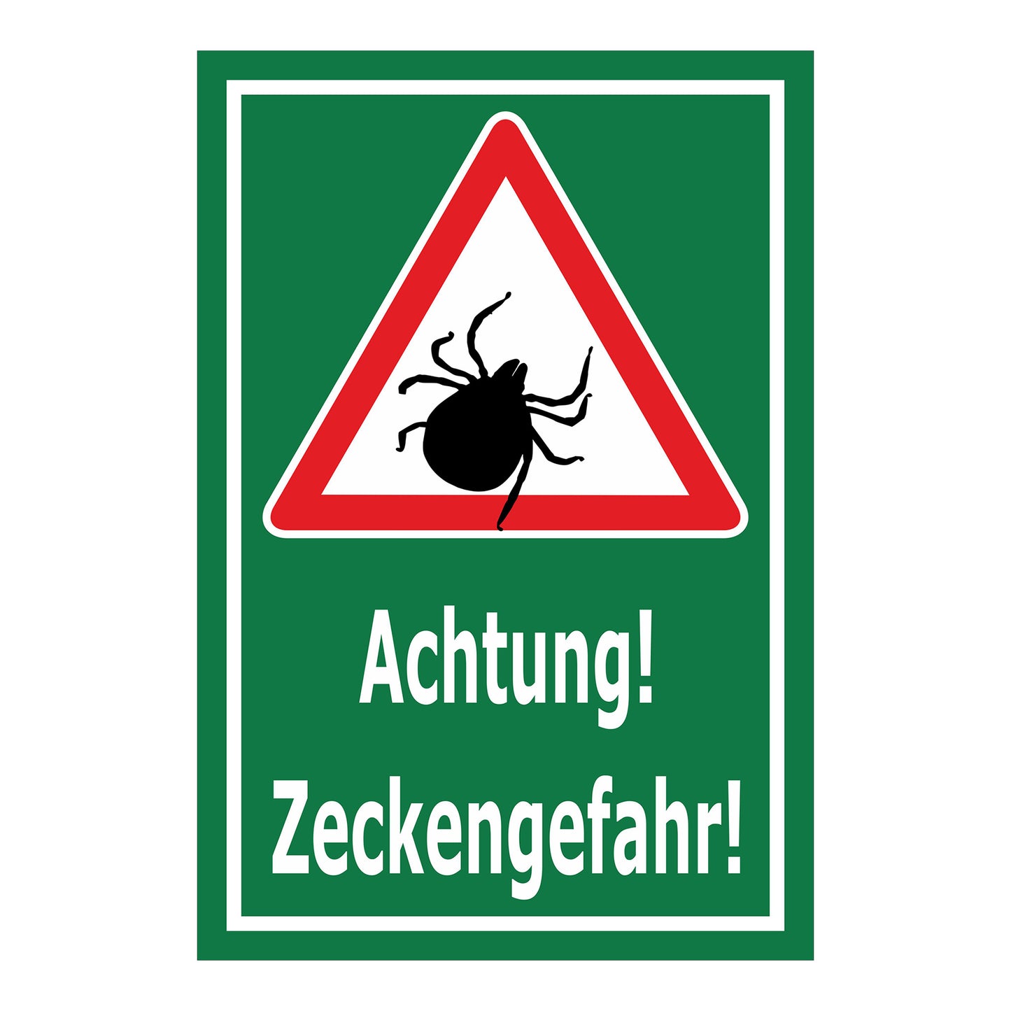 Schild Achtung – Zeckengefahr Warnhinweis ‚Achtung! Zeckengefahr!‘ in gruen