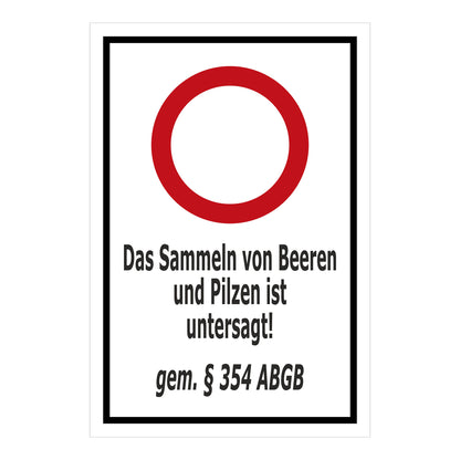 Hinweisschild Sammeln von Beeren und Pilzen untersagt gemäß § 354 ABGB weiß mit schwarzem Rand