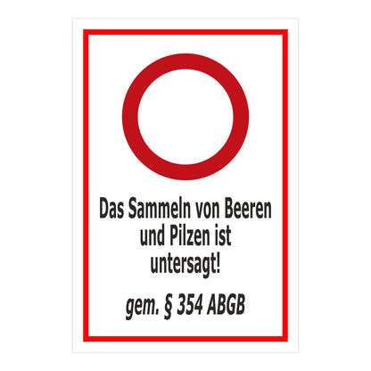 Hinweisschild Sammeln von Beeren und Pilzen untersagt gemäß § 354 ABGB weiß mit rotem Rand