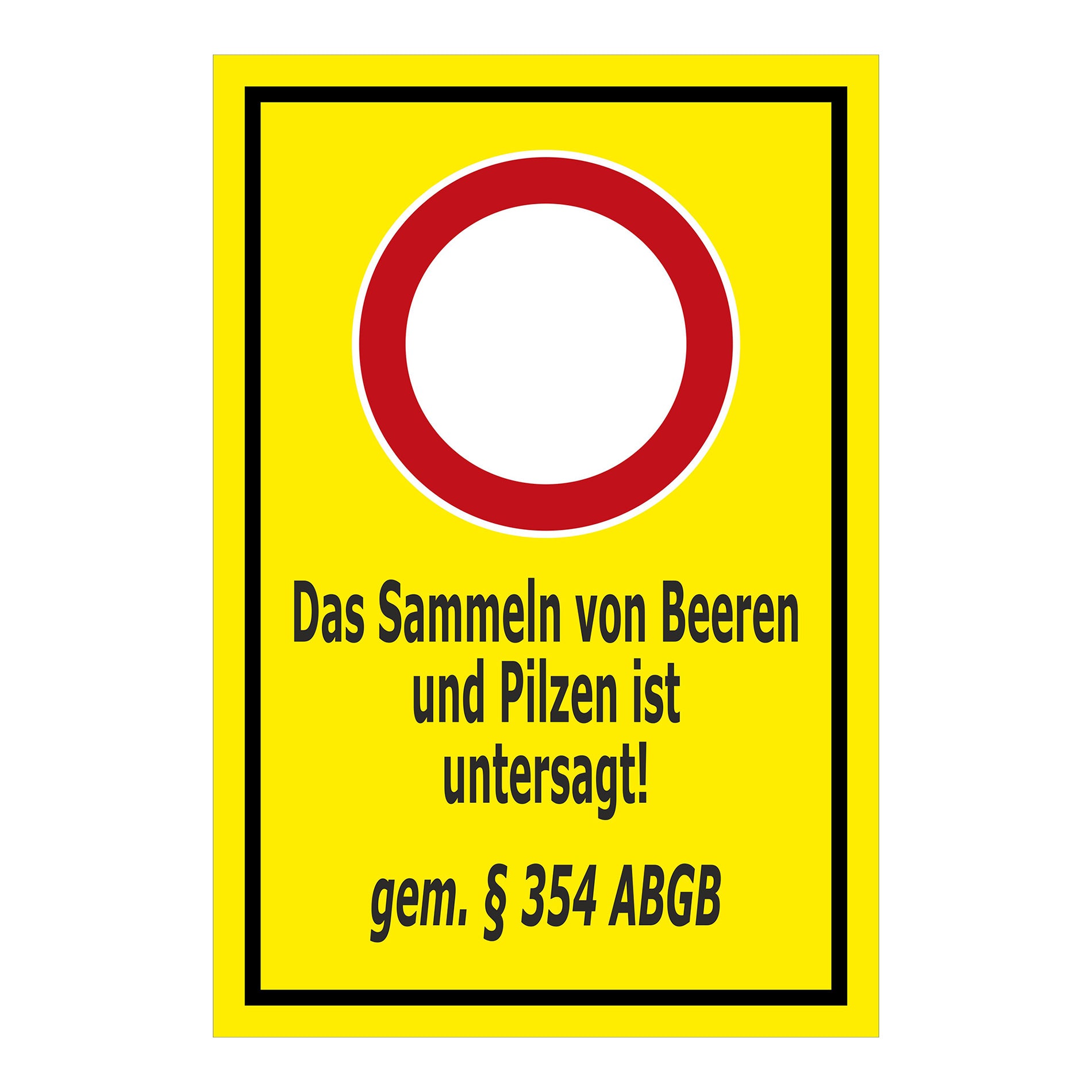 Hinweisschild Sammeln von Beeren und Pilzen untersagt gemäß § 354 ABGB gelber Hintergrund