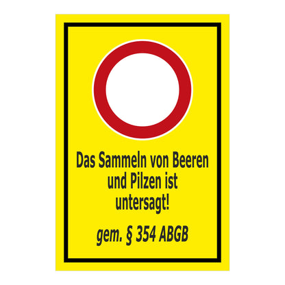 Hinweisschild Sammeln von Beeren und Pilzen untersagt gemäß § 354 ABGB gelber Hintergrund