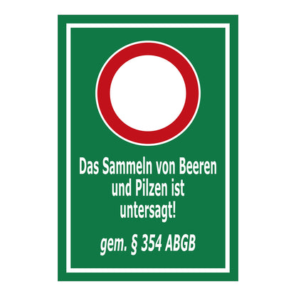 Hinweisschild Sammeln von Beeren und Pilzen untersagt gemäß § 354 ABGB grüner Hintergrund