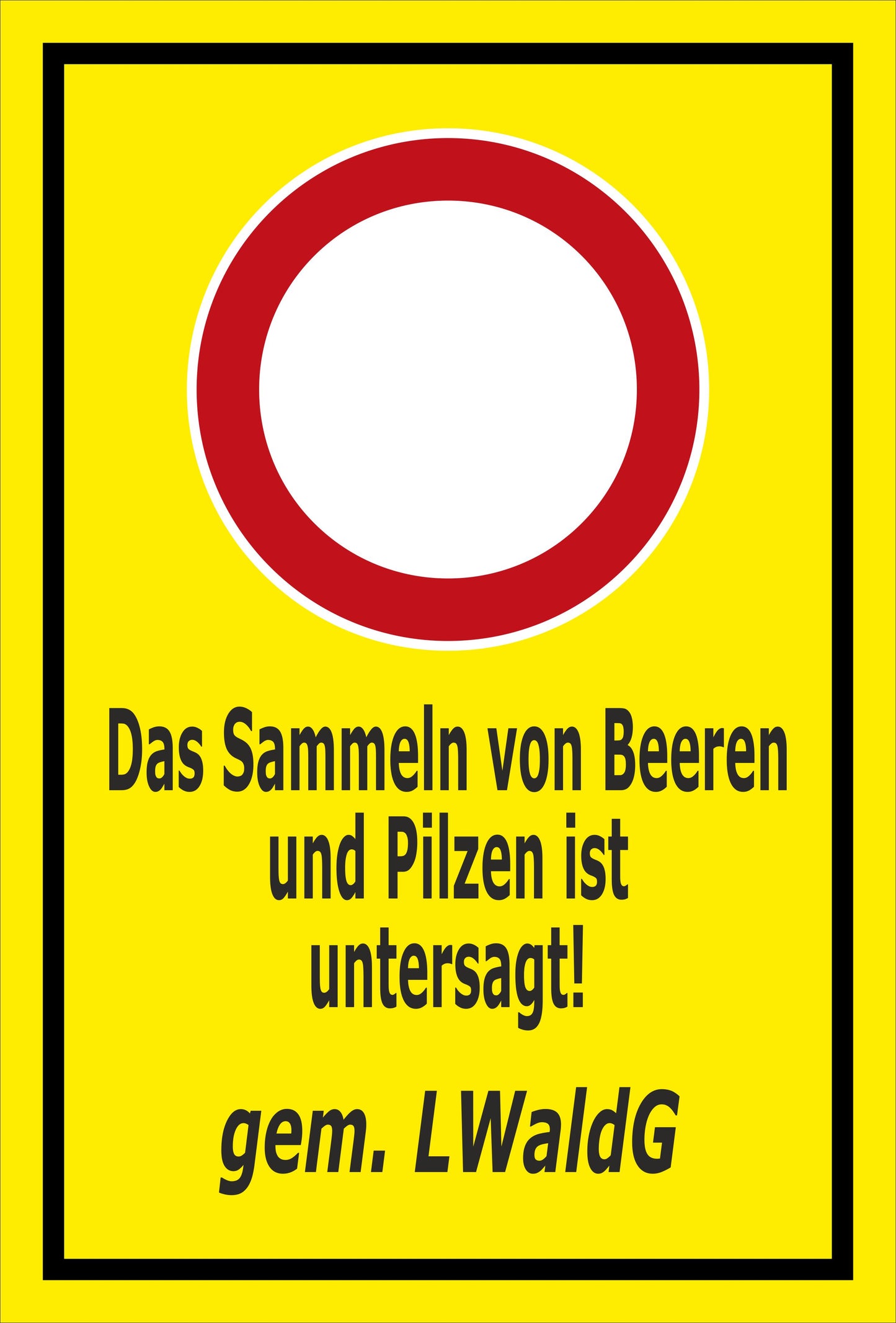Schild Das Sammeln von Beeren und Pilzen ist untersagt gem. LWaldG in gelb